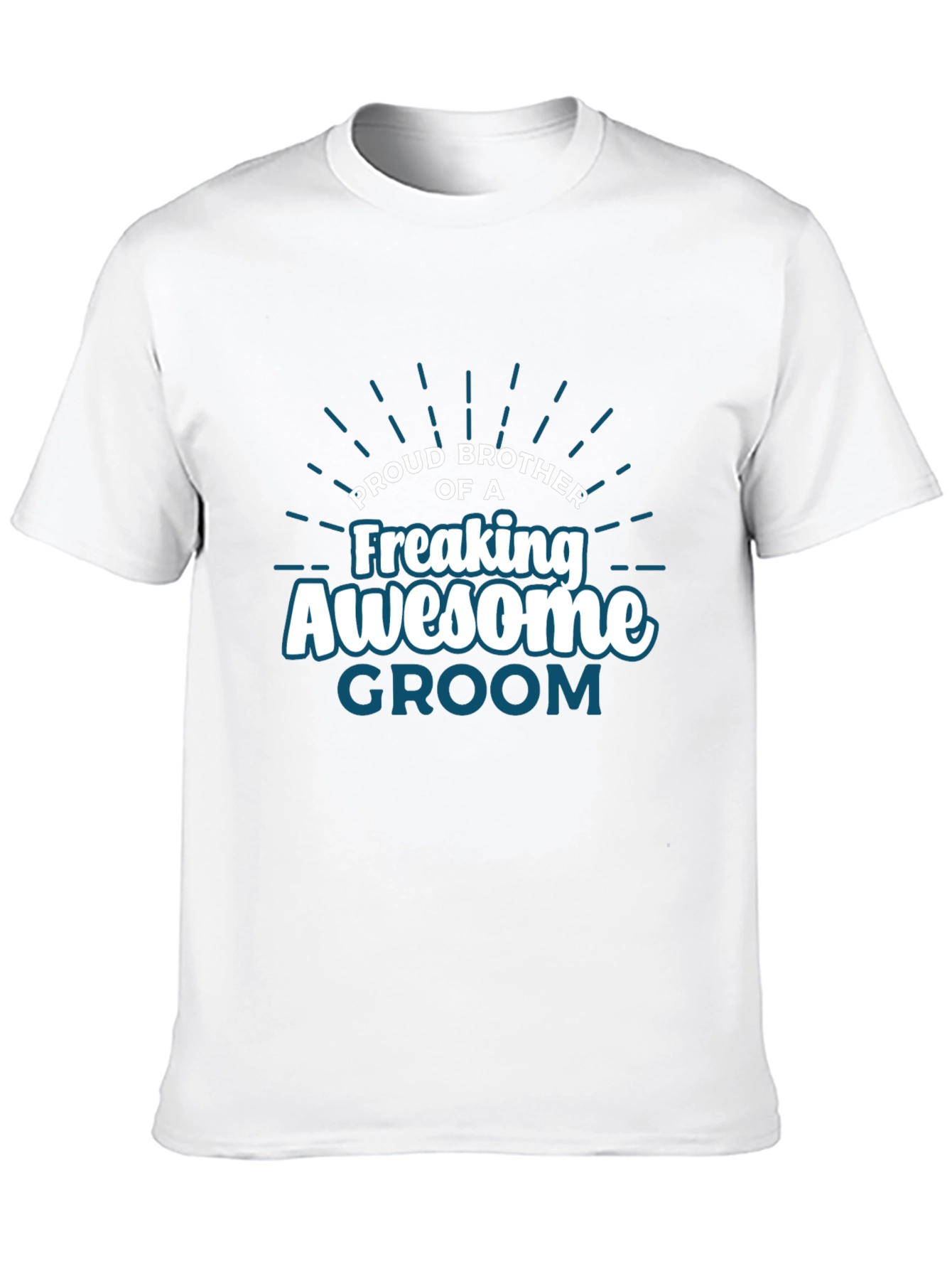 Proud Brother of Freaking Awesome Groom T-Shirt