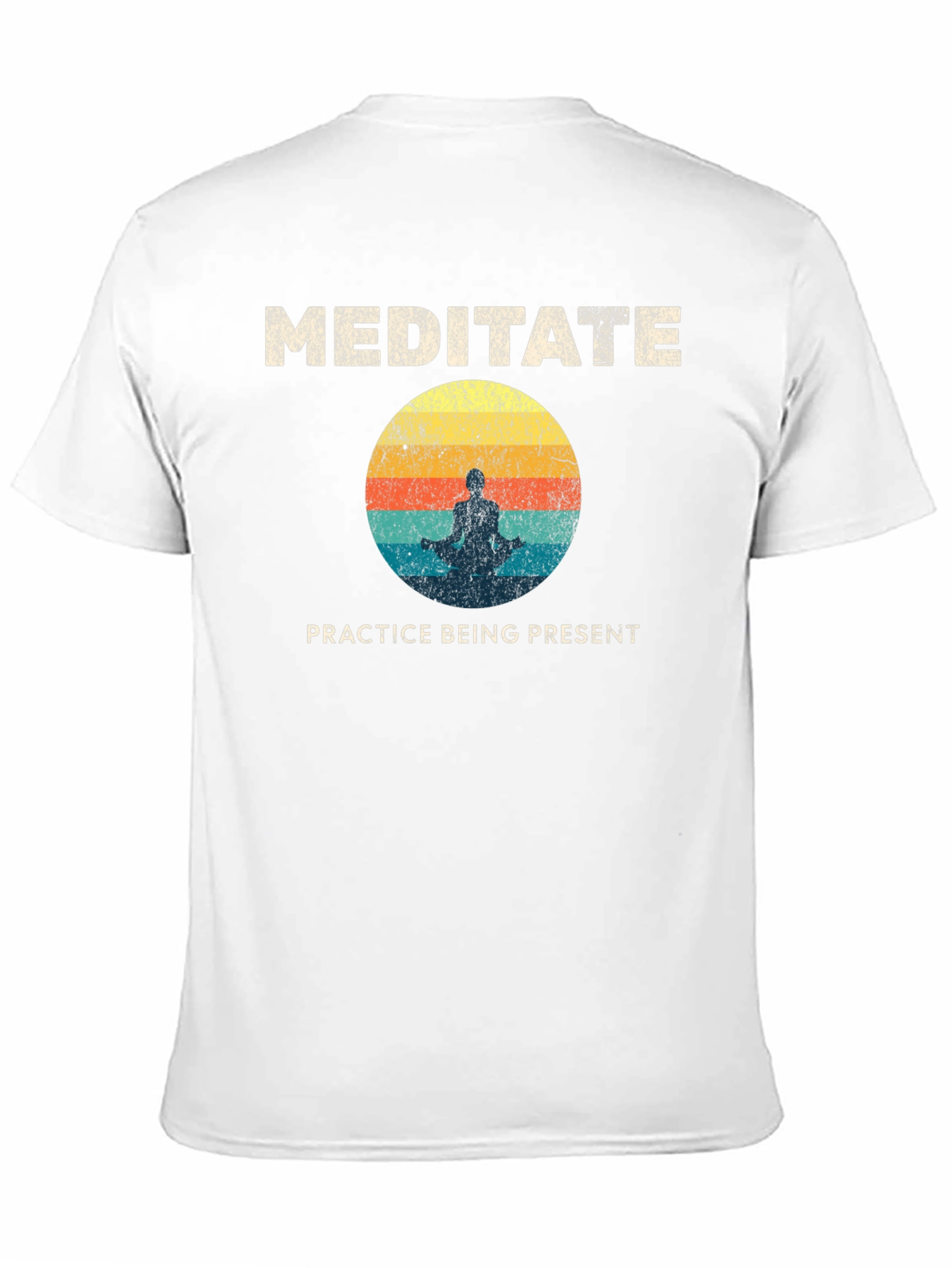 Meditate T-Shirt - Practice Being Present