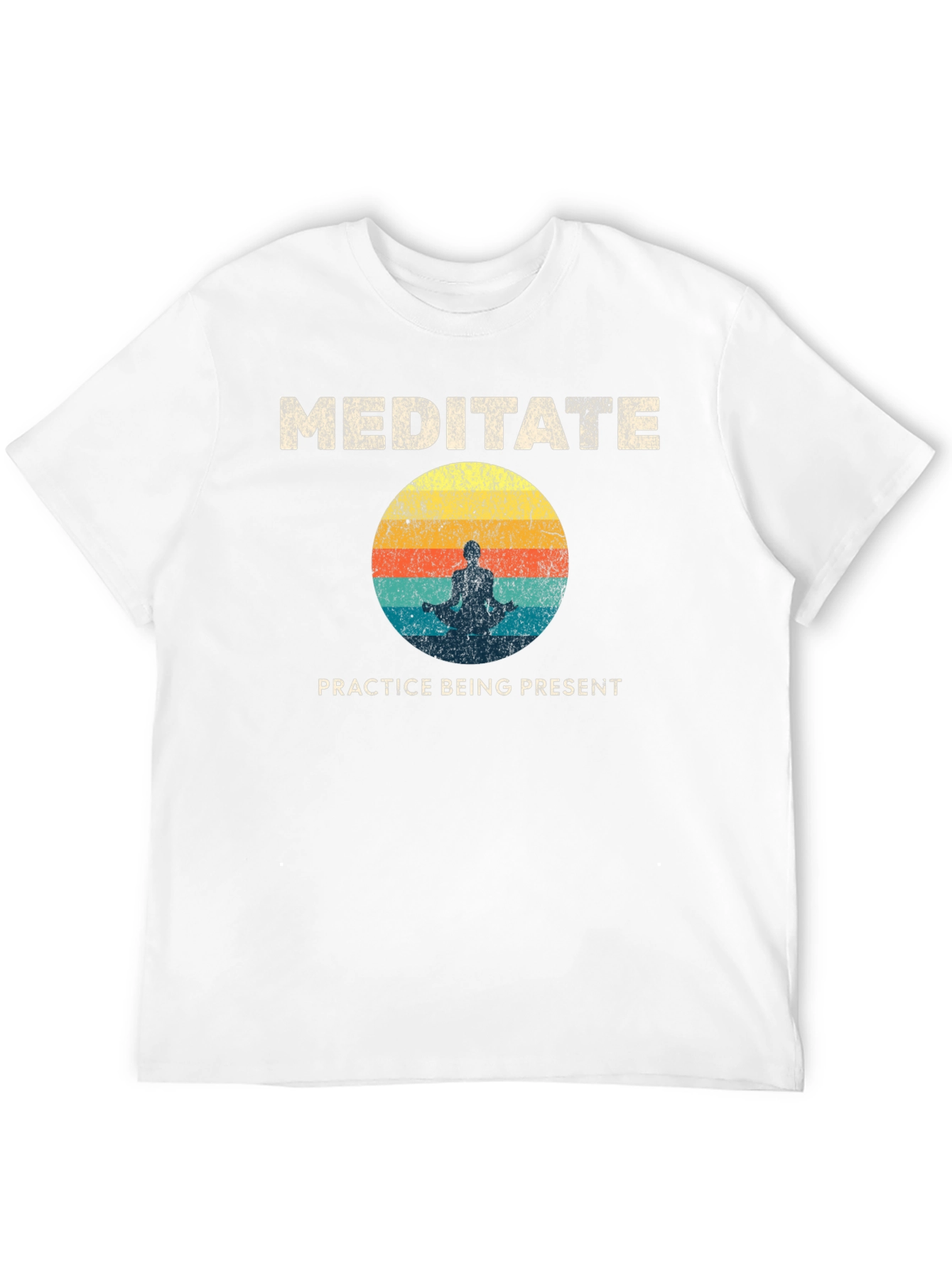 Meditate T-Shirt - Practice Being Present