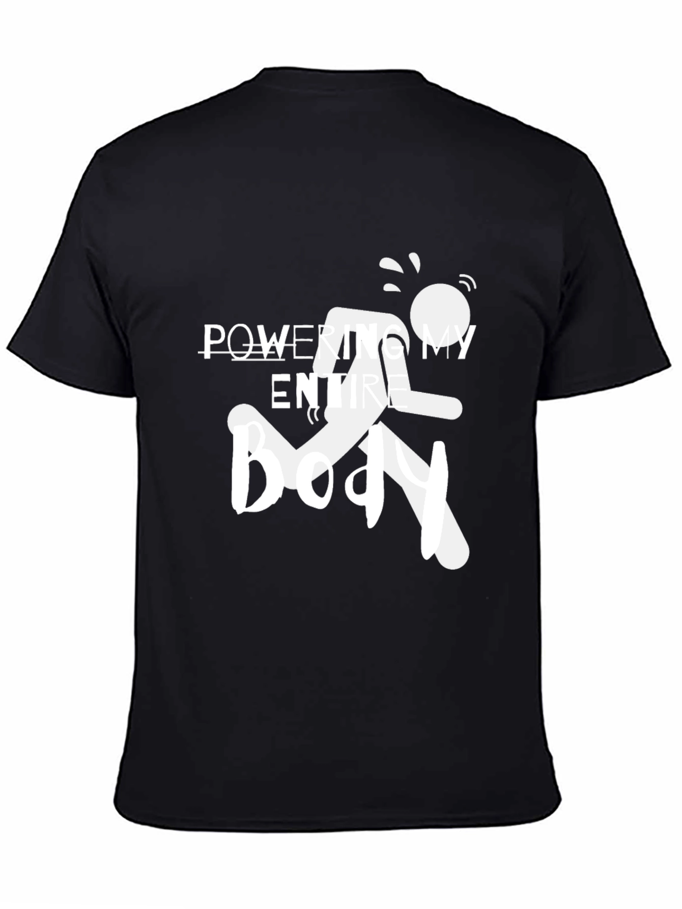 Powering My Entire Body T-Shirt - Black