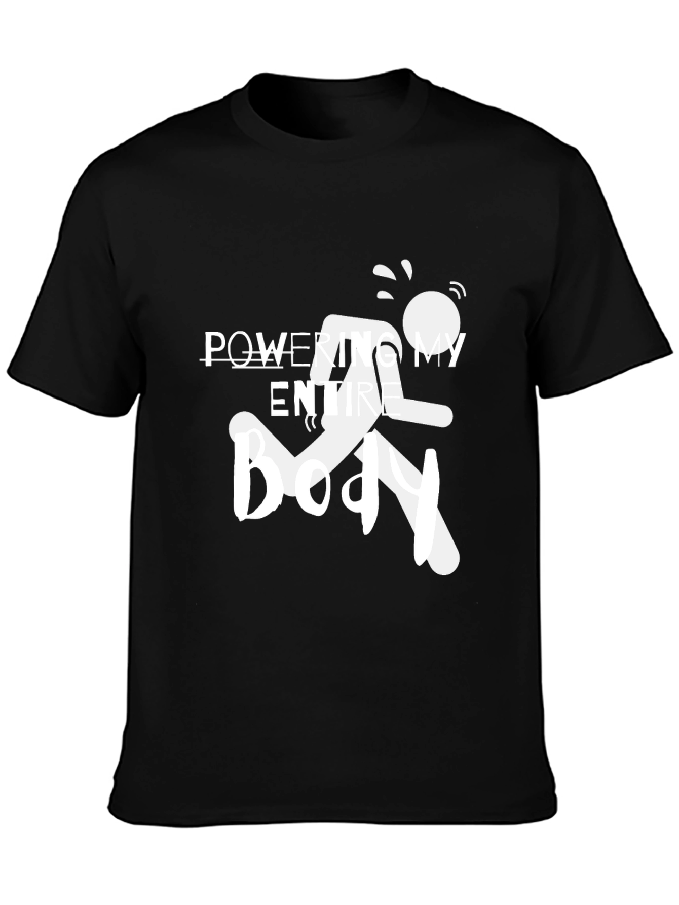 Powering My Entire Body T-Shirt - Black
