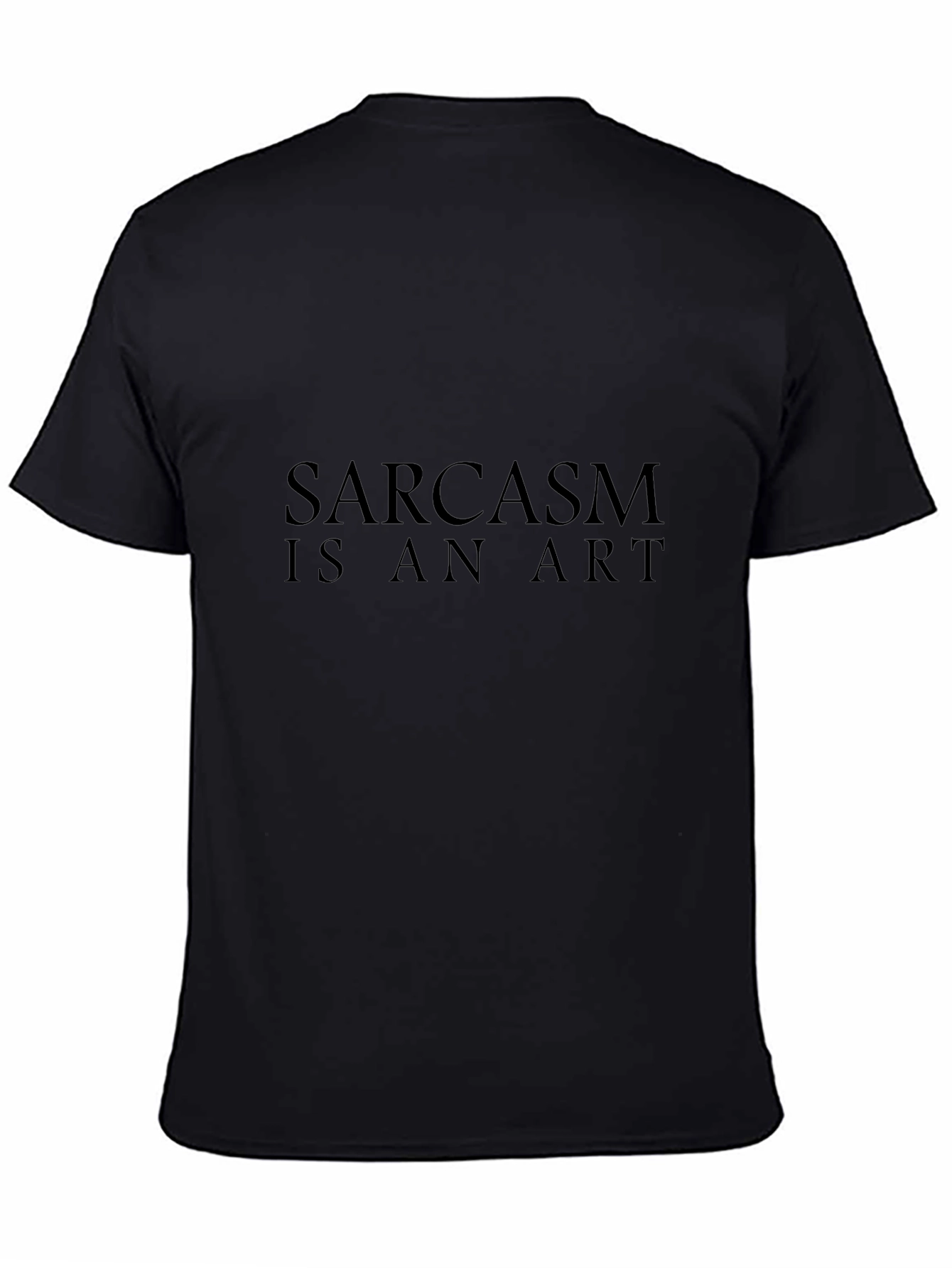 Sarcasm Is An Art Black Graphic Tee