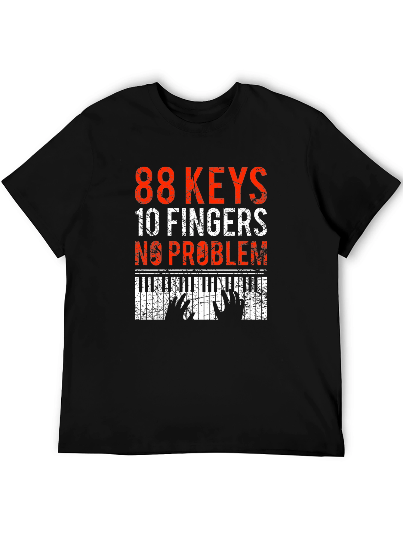 88 Keys 10 Fingers No Problem Piano T-Shirt