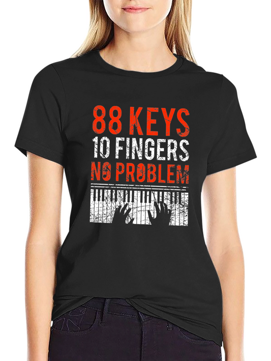88 Keys 10 Fingers No Problem Piano T-Shirt