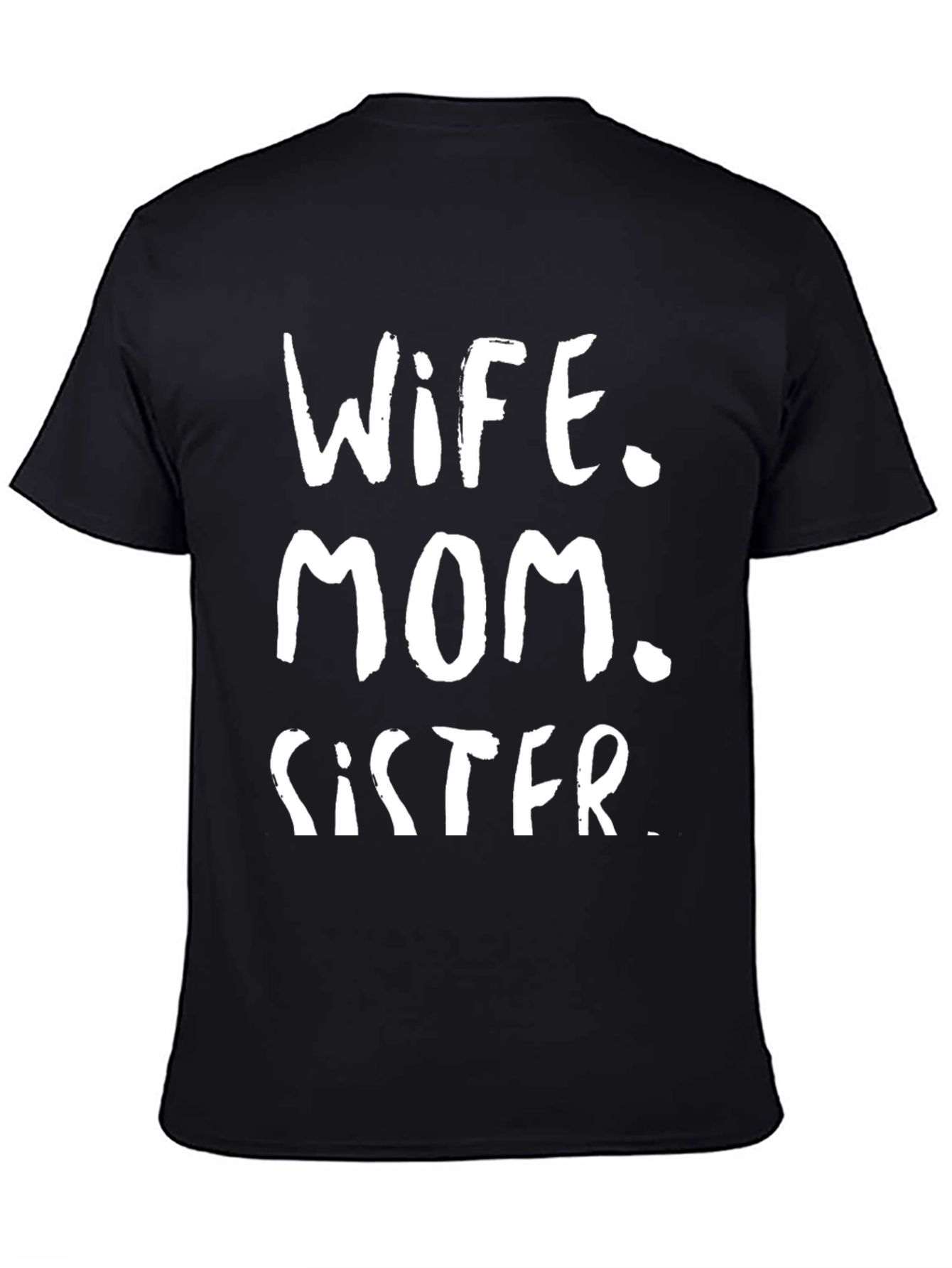 Wife Mom Sister Graphic Tee - Black T-Shirt