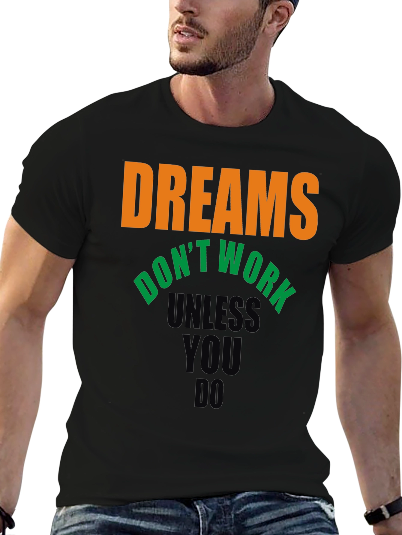 Dreams Dont Work T-Shirt - Motivational Tee