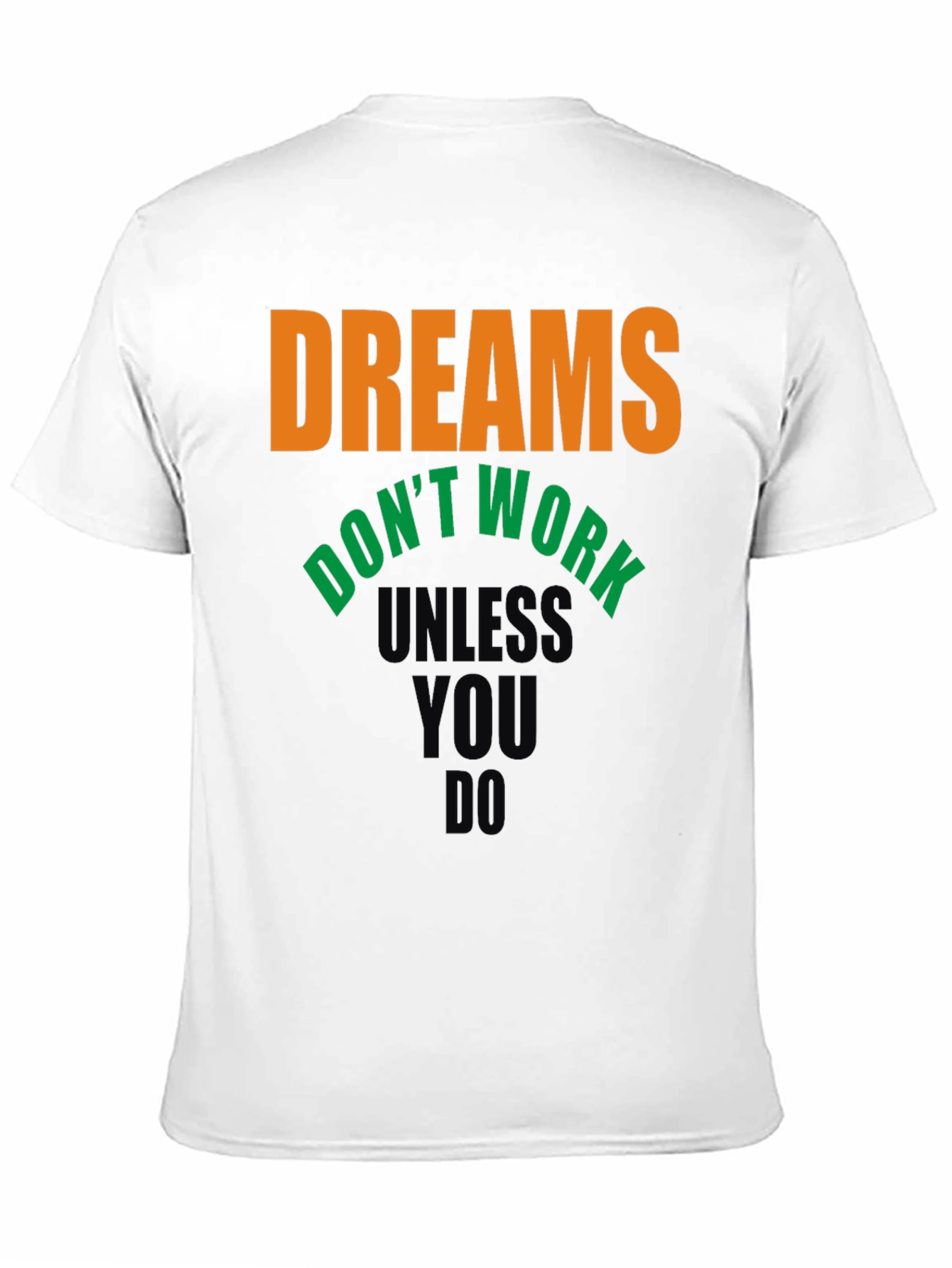 Dreams Dont Work T-Shirt - Motivational Tee