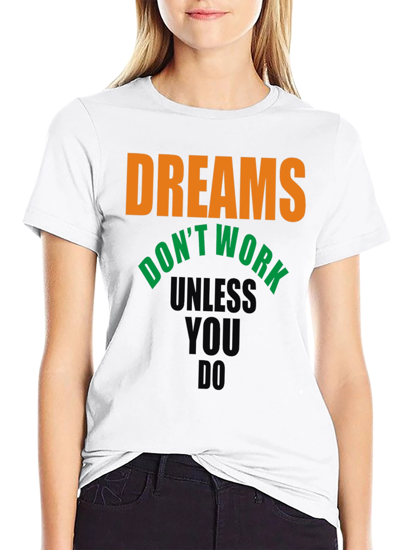 Dreams Dont Work T-Shirt - Motivational Tee
