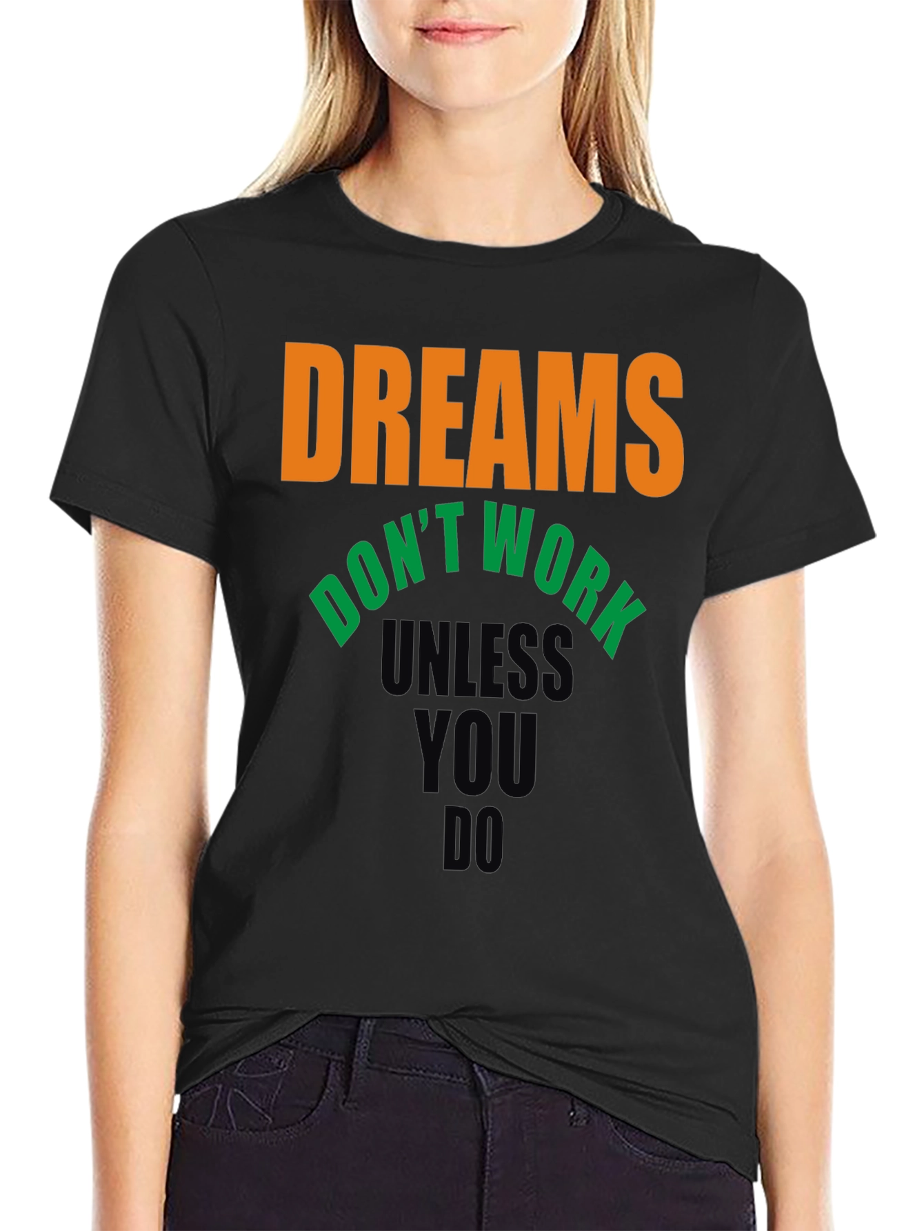 Dreams Dont Work T-Shirt - Motivational Tee