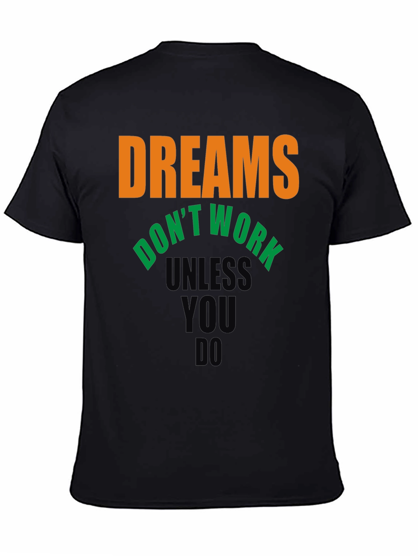 Dreams Dont Work T-Shirt - Motivational Tee
