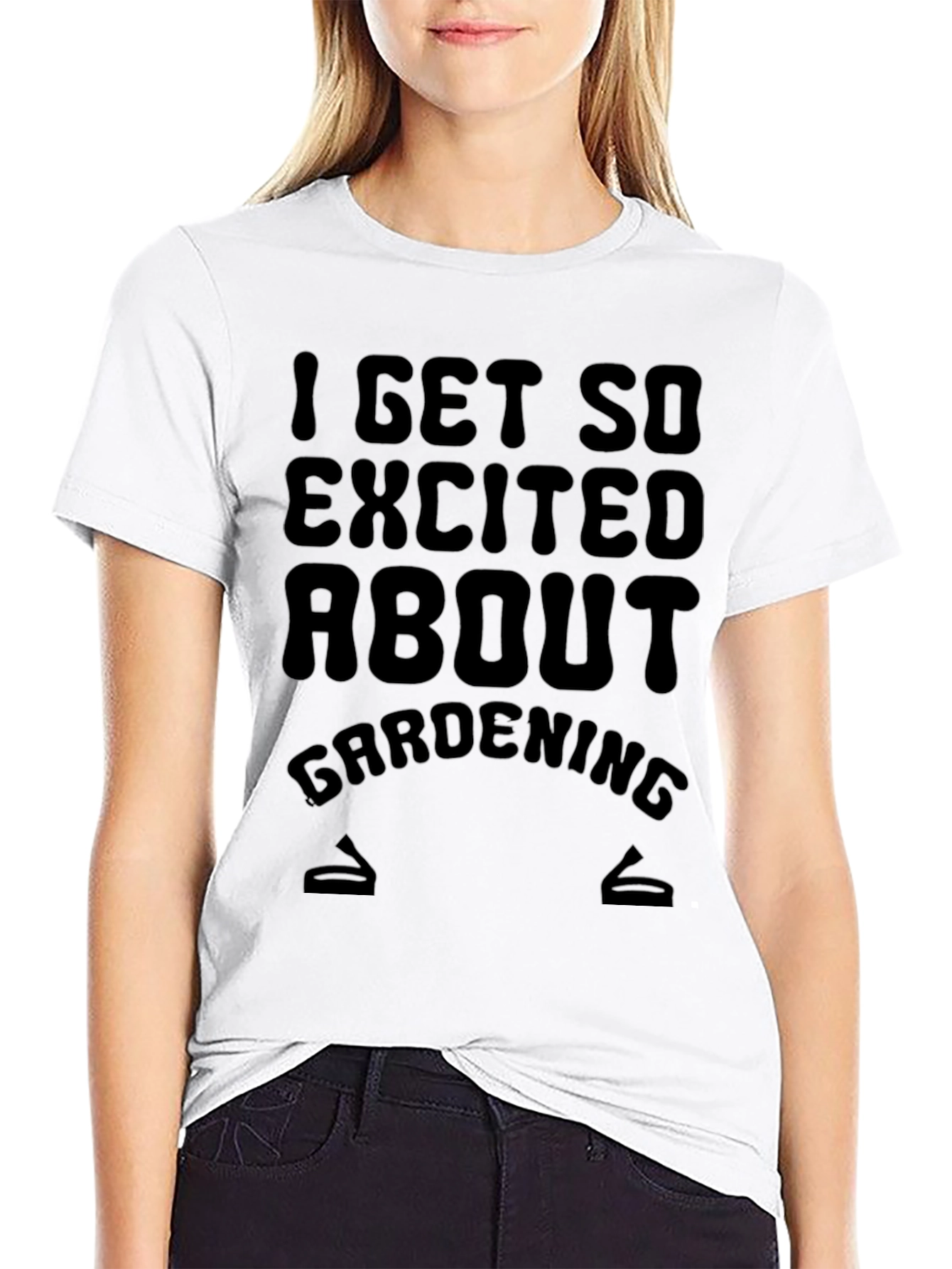 I Get So Excited About Gardening T-Shirt