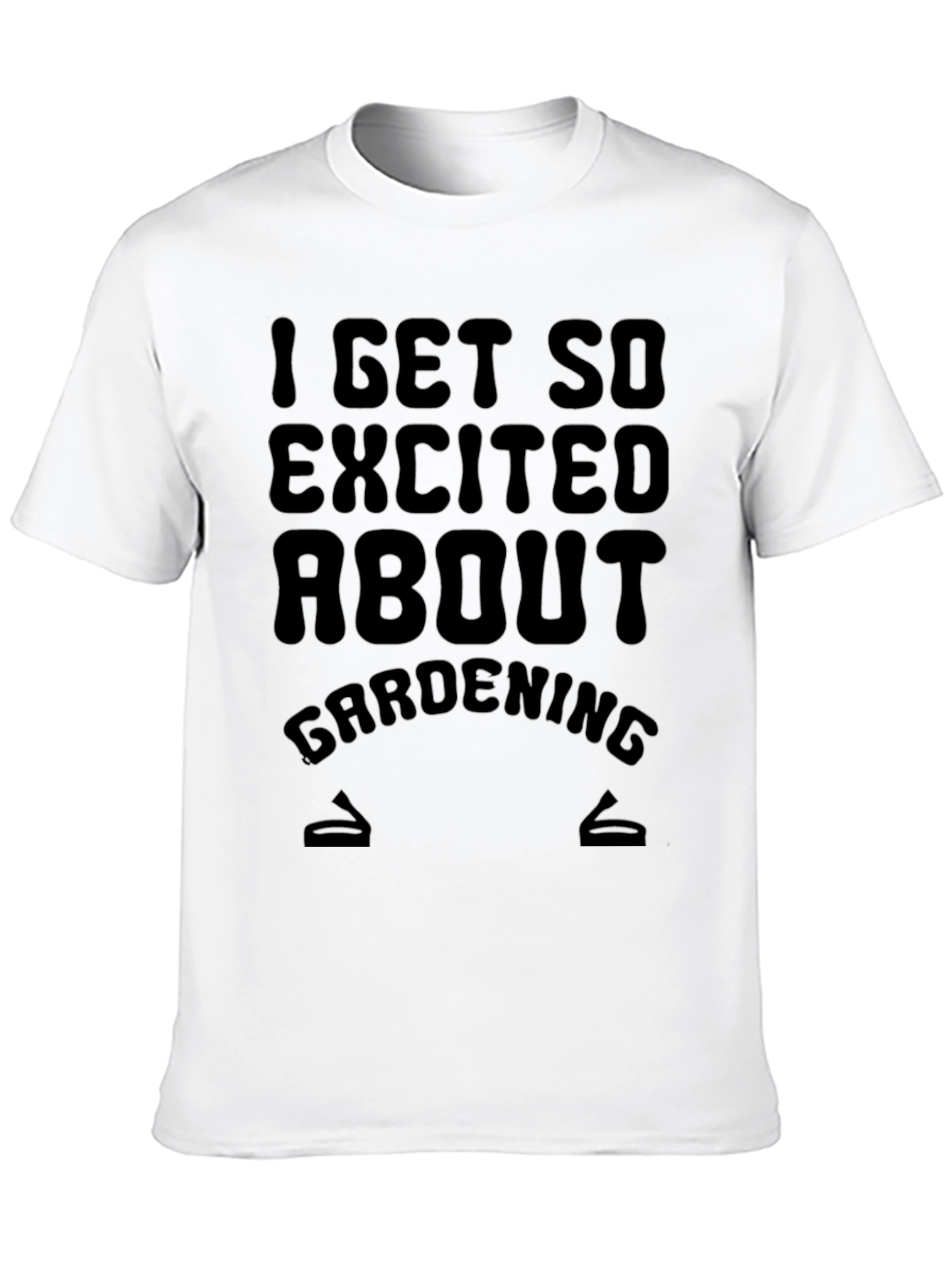 I Get So Excited About Gardening T-Shirt