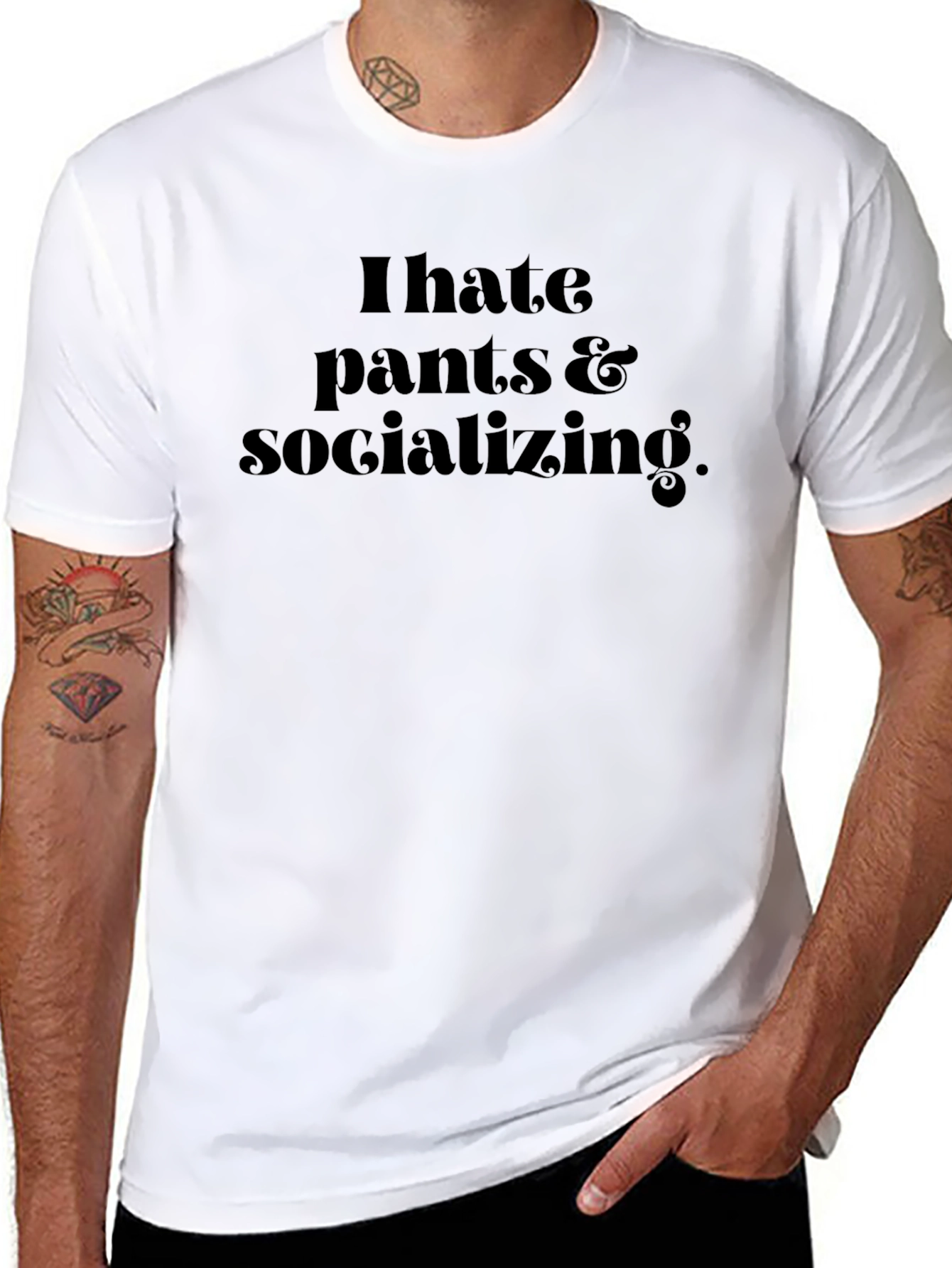 I Hate Pants & Socializing T-Shirt - Black