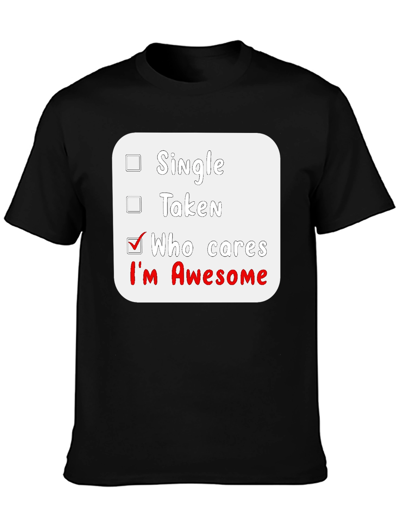 Who Cares Im Awesome Black T-Shirt