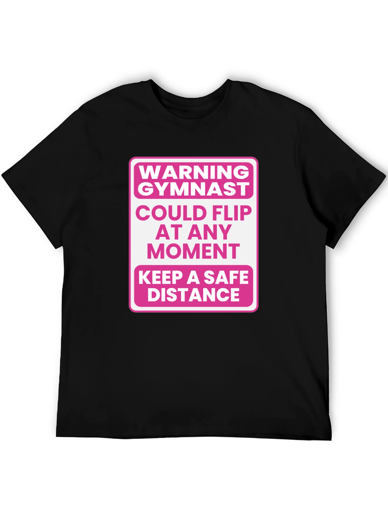 Gymnast Warning T-Shirt - Could Flip At Any Moment!