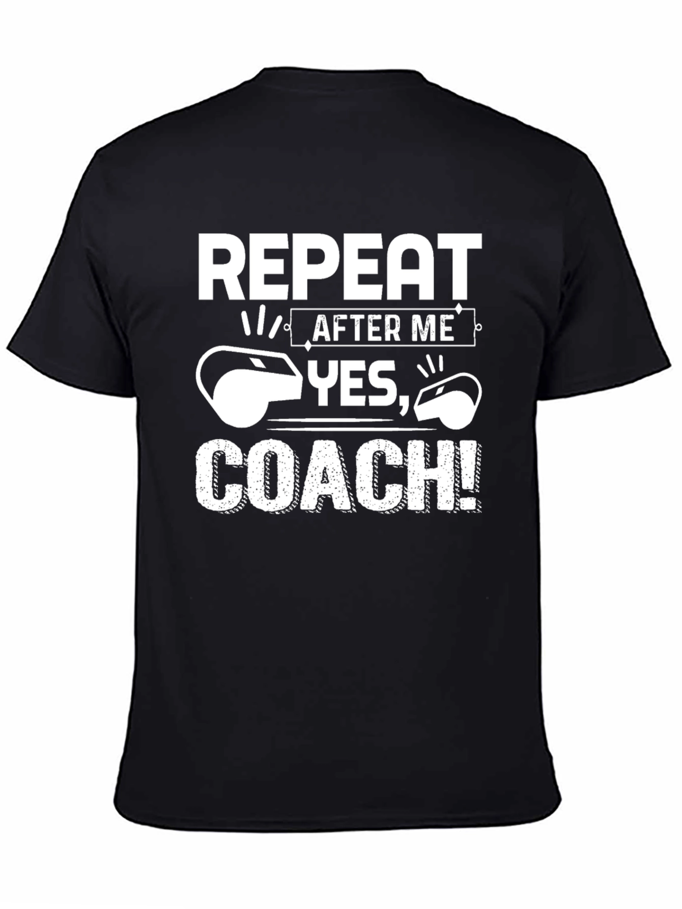 Repeat After Me Yes Coach! T-Shirt