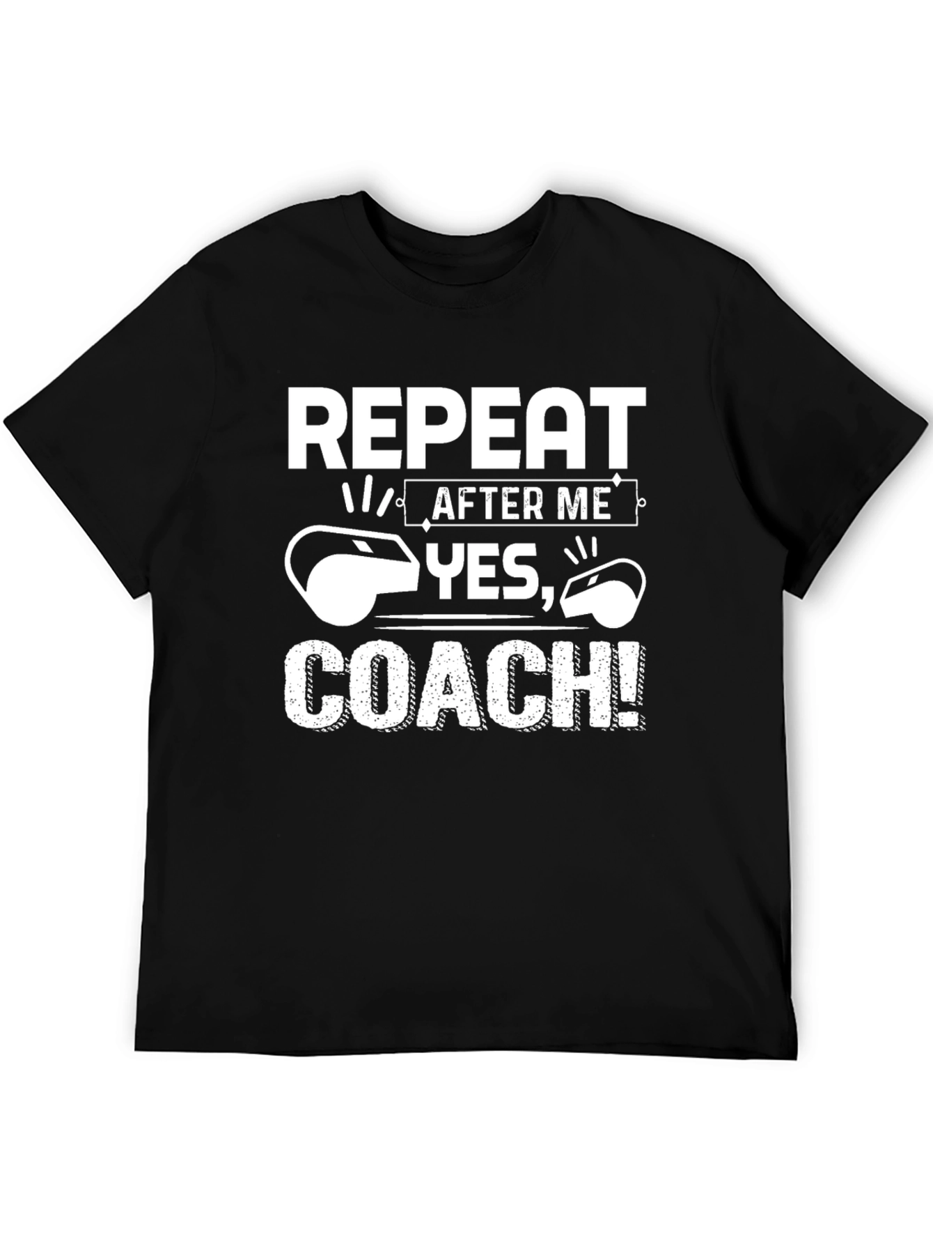 Repeat After Me Yes Coach! T-Shirt