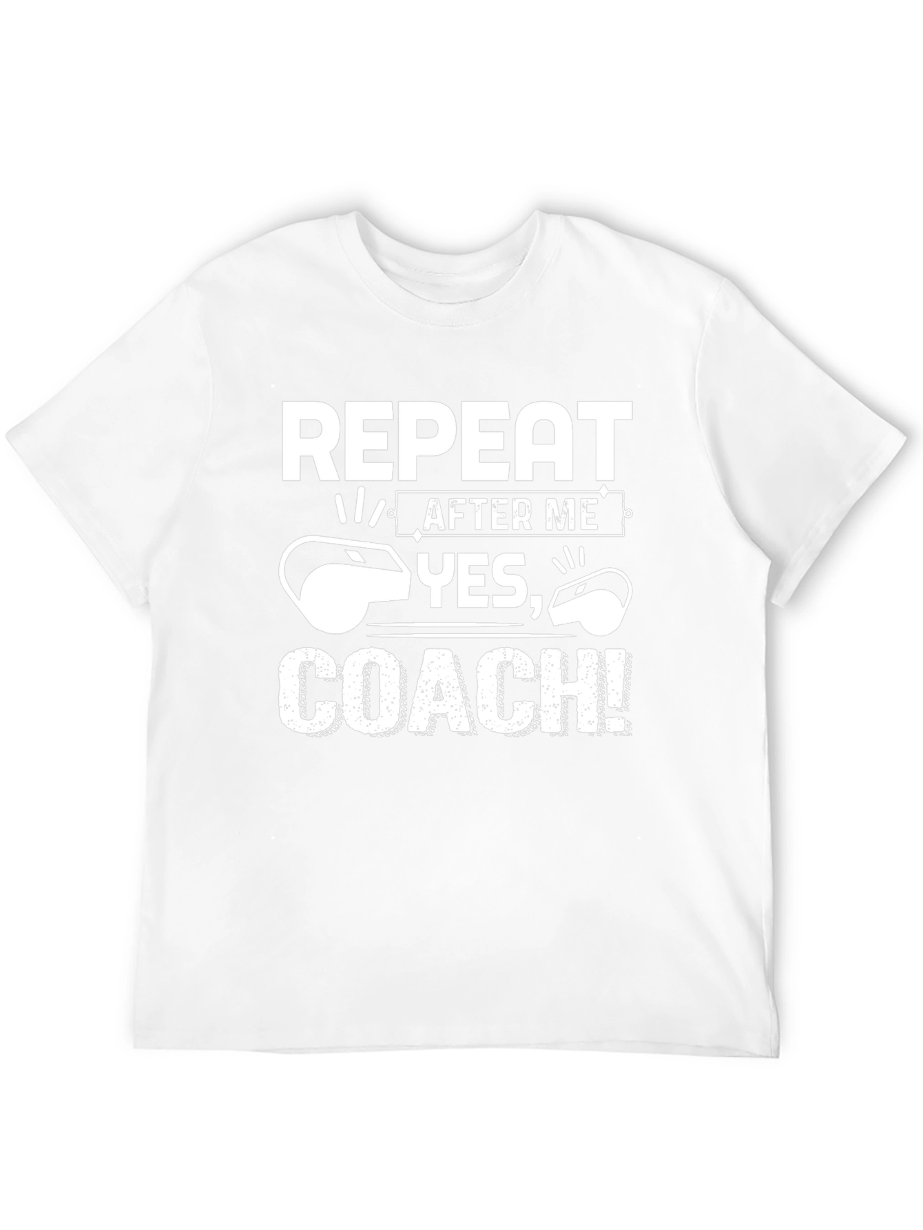 Repeat After Me Yes Coach! T-Shirt