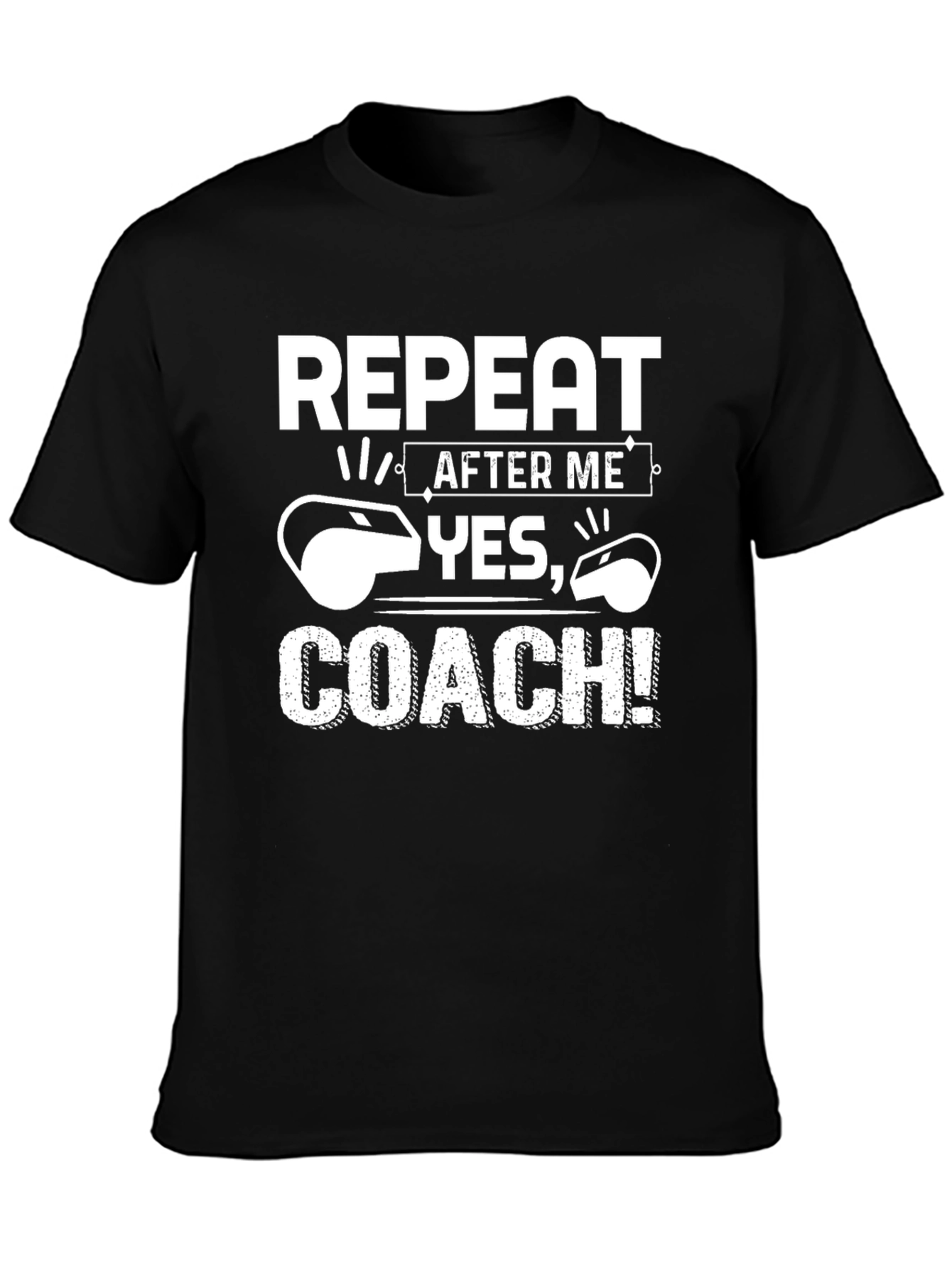 Repeat After Me Yes Coach! T-Shirt