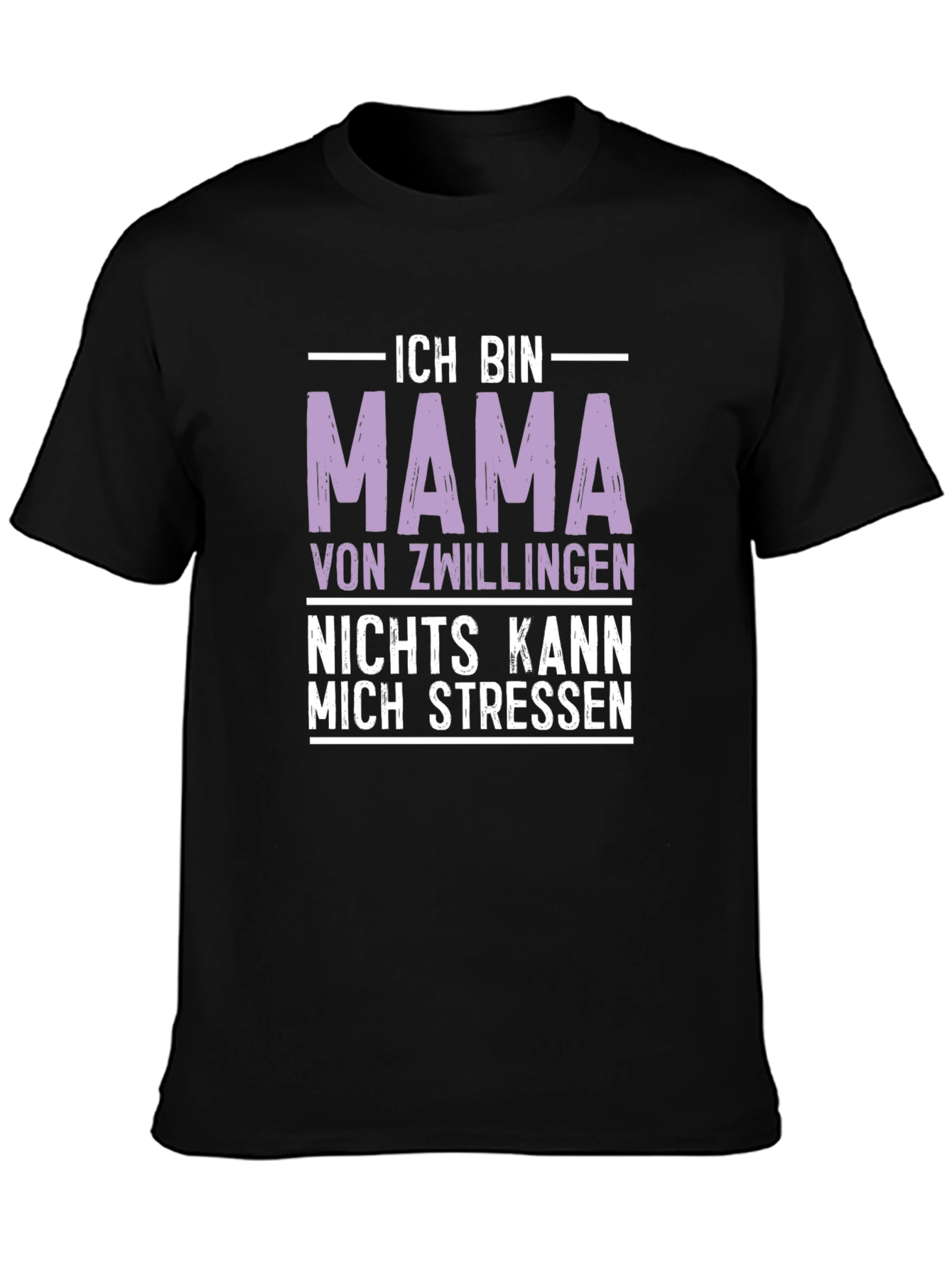 Mama of Twins T-Shirt - Nothing Stresses Me!