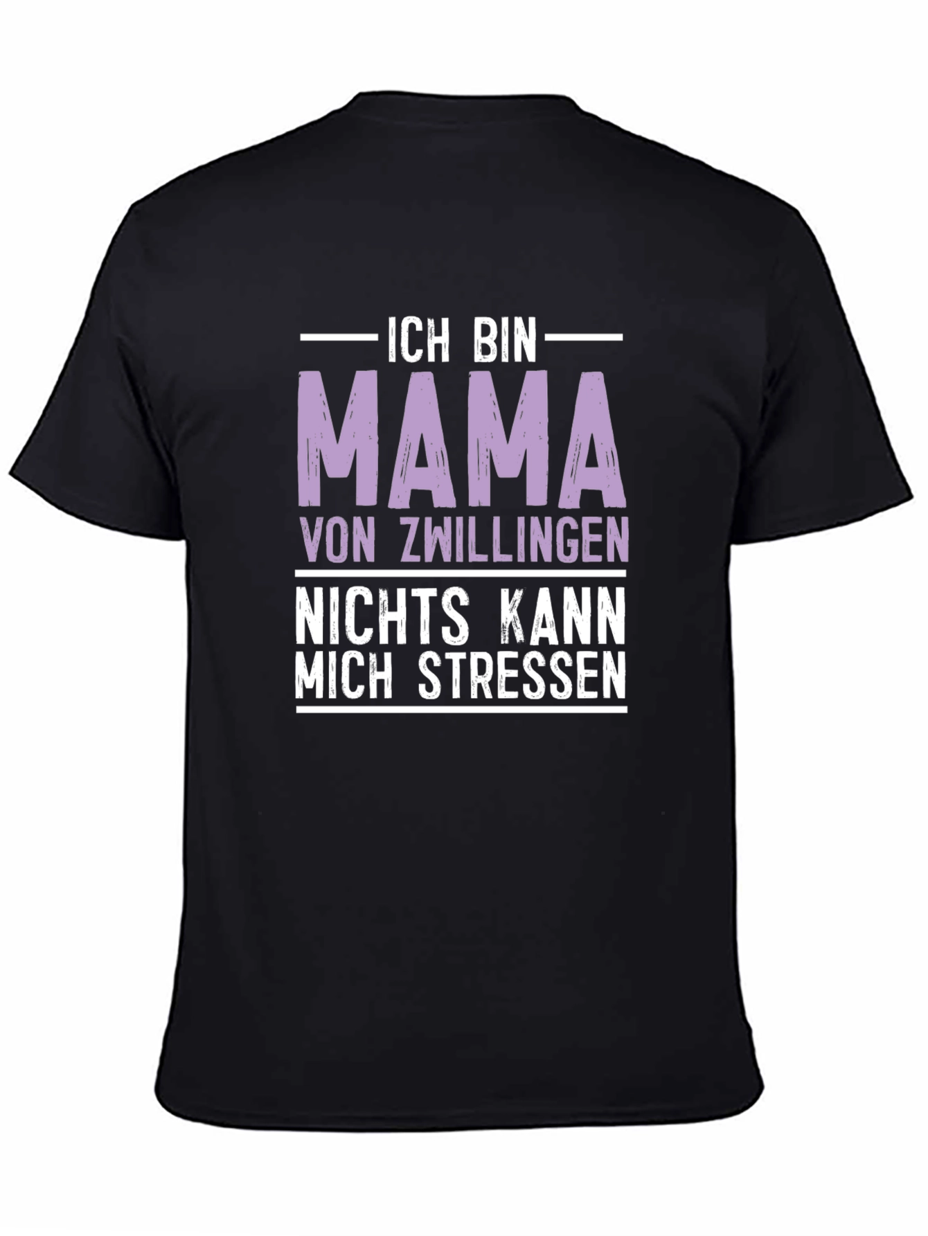 Mama of Twins T-Shirt - Nothing Stresses Me!