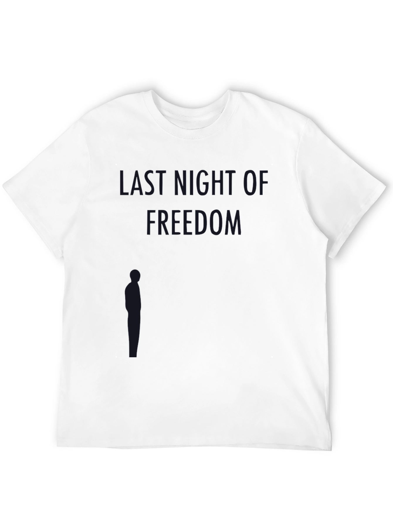 Last Night of Freedom Black T-Shirt