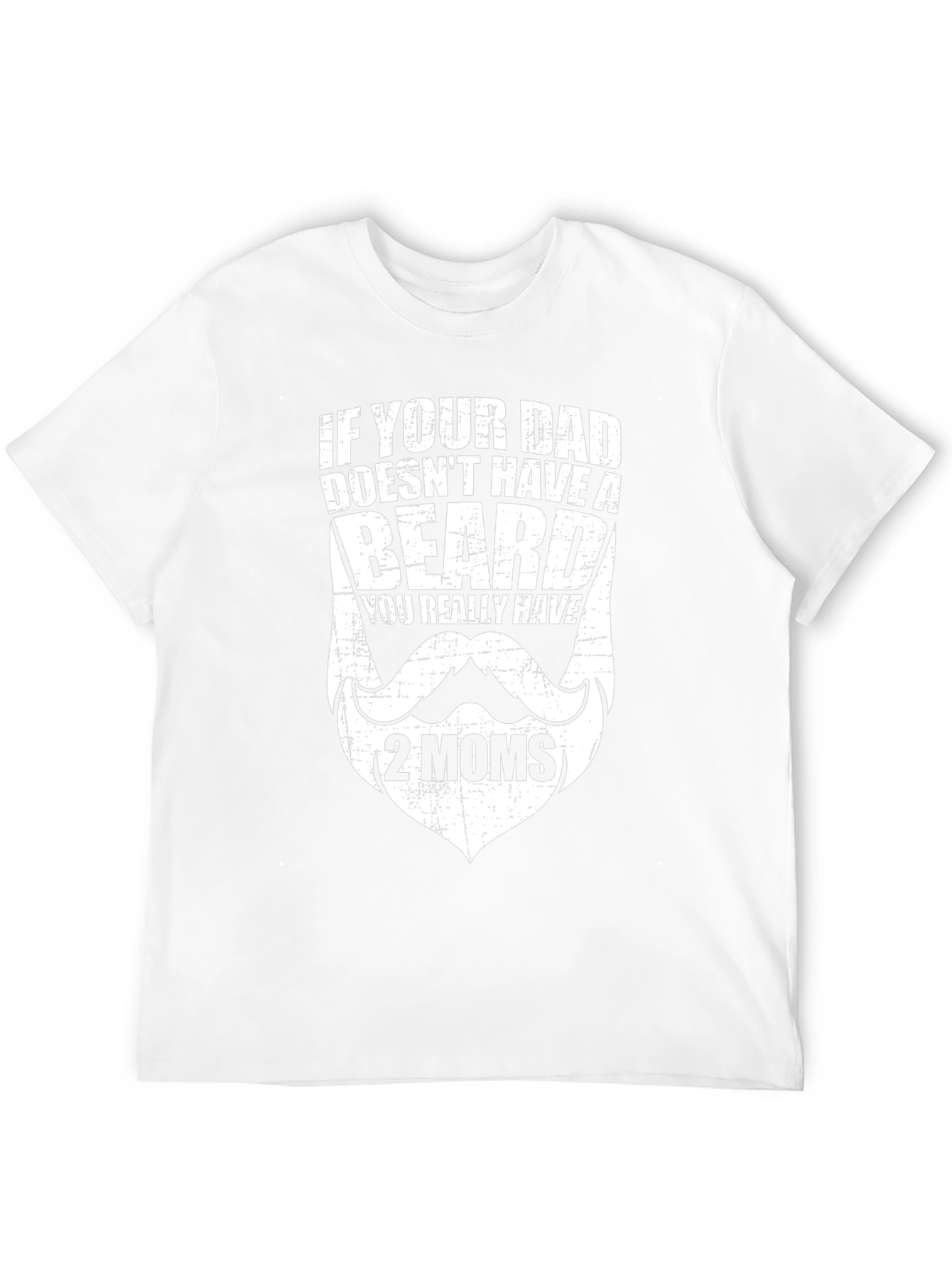Funny Bearded Dad T-Shirt - Two Moms