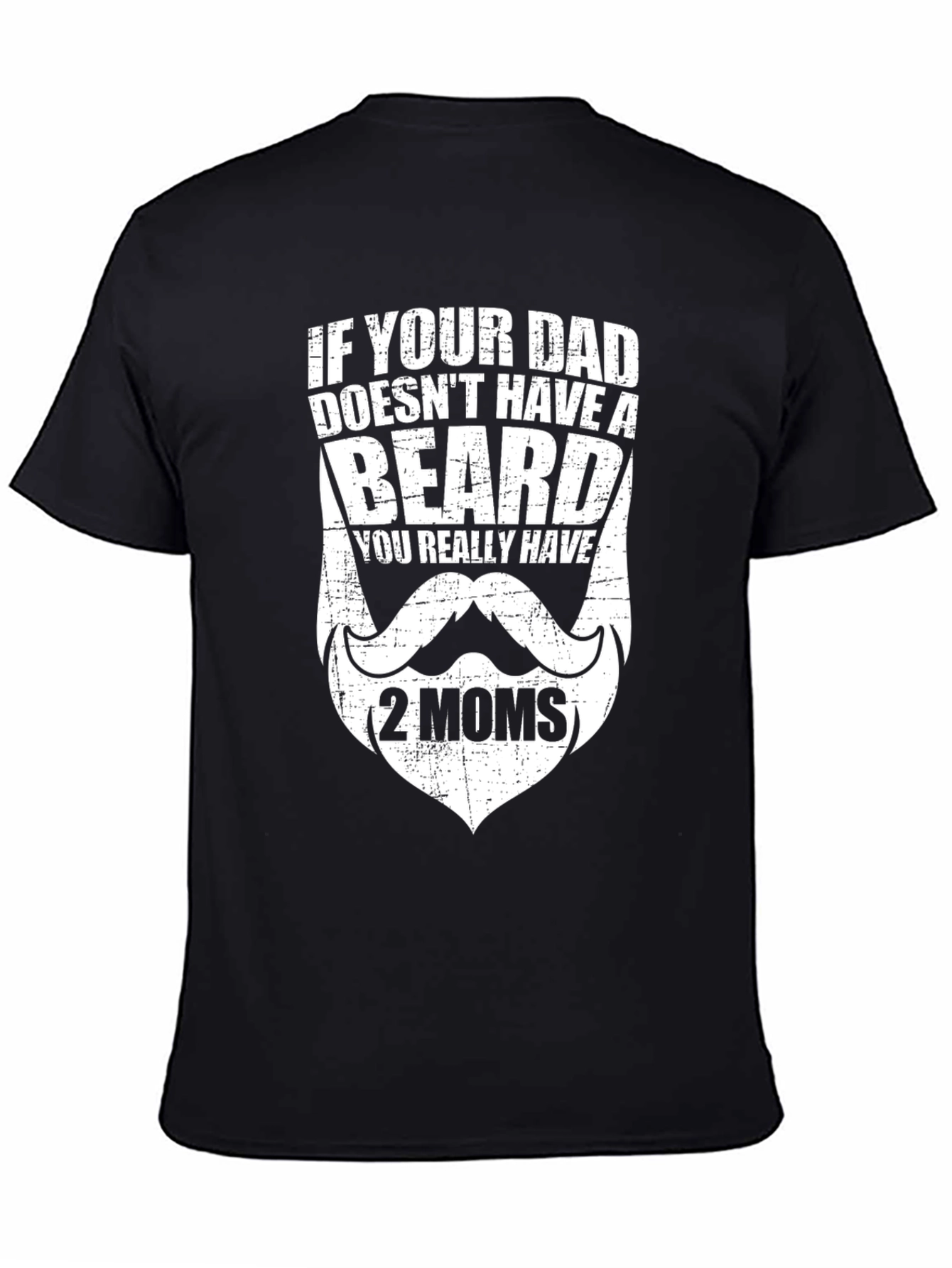 Funny Bearded Dad T-Shirt - Two Moms