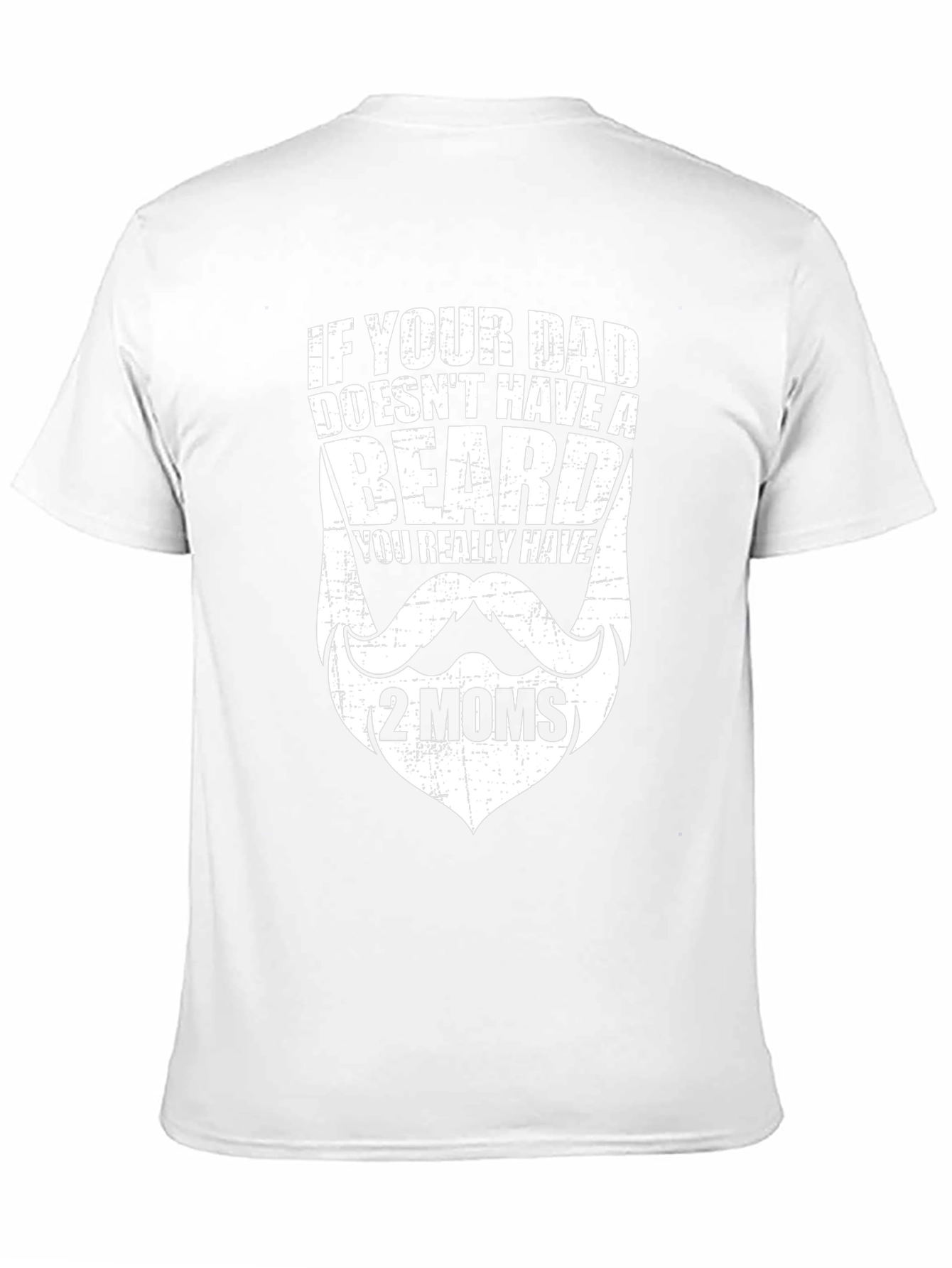 Funny Bearded Dad T-Shirt - Two Moms