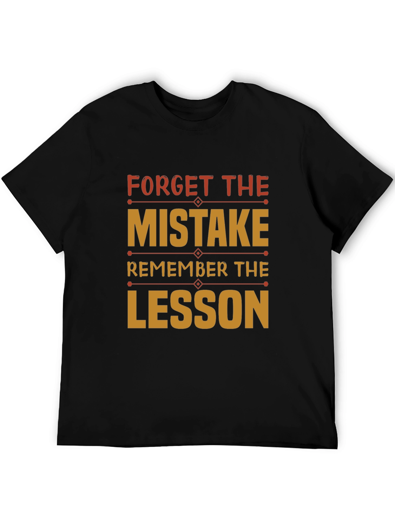 Forget Mistake Remember Lesson Black Graphic Tee