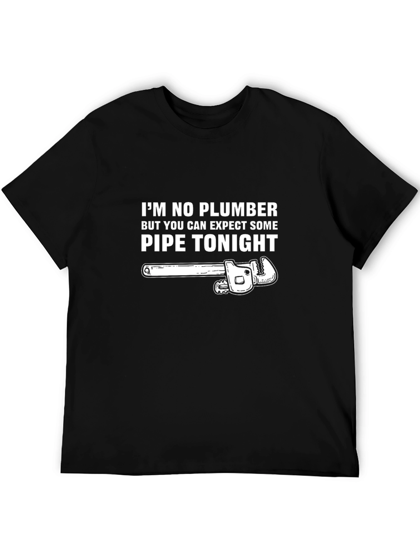 Funny Plumber T-Shirt - Expect Some Pipe Tonight!