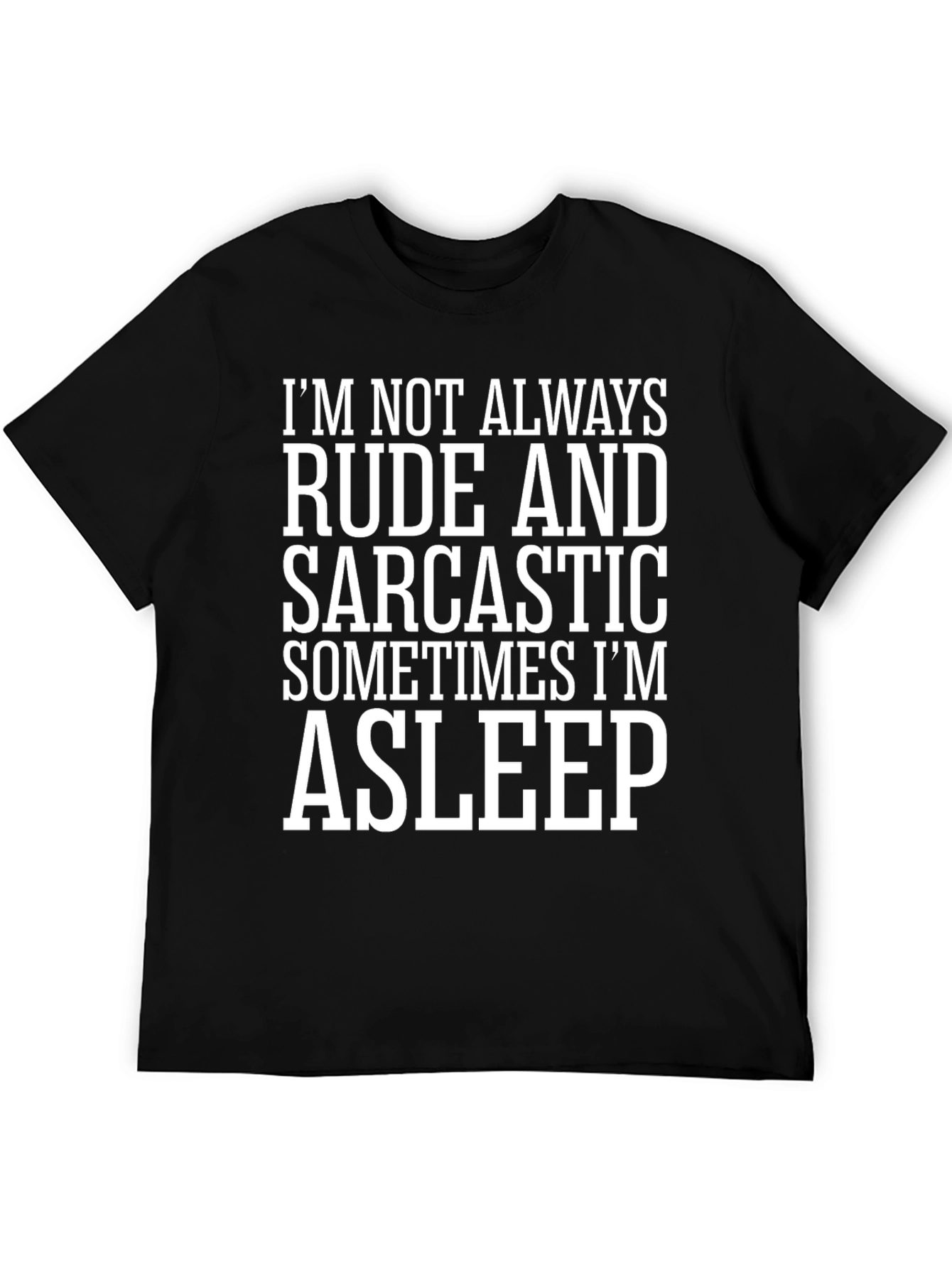 Rude & Sarcastic Asleep Black T-Shirt