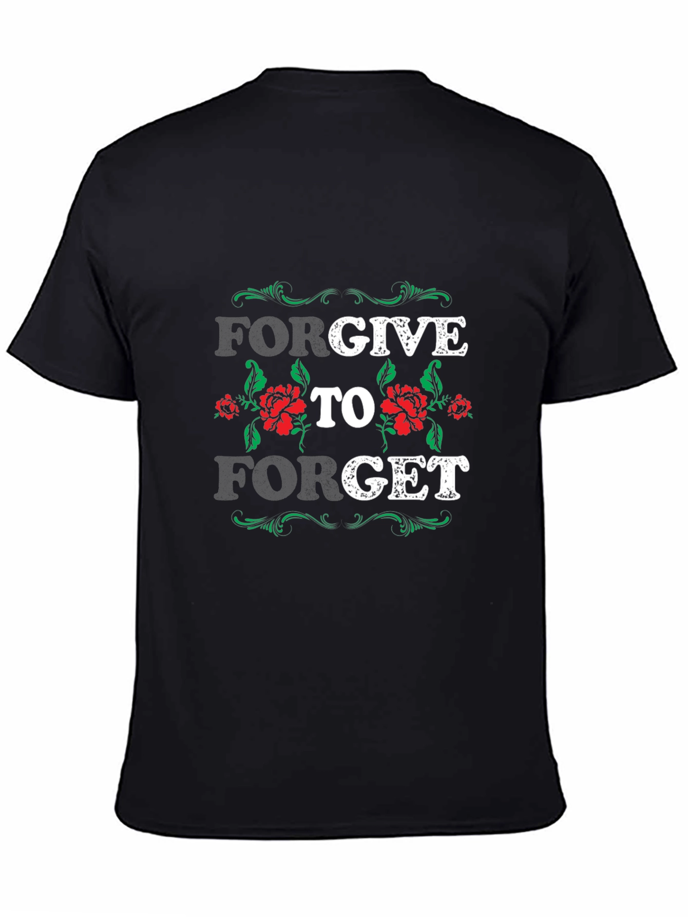 Forgive to Forget Graphic T-Shirt