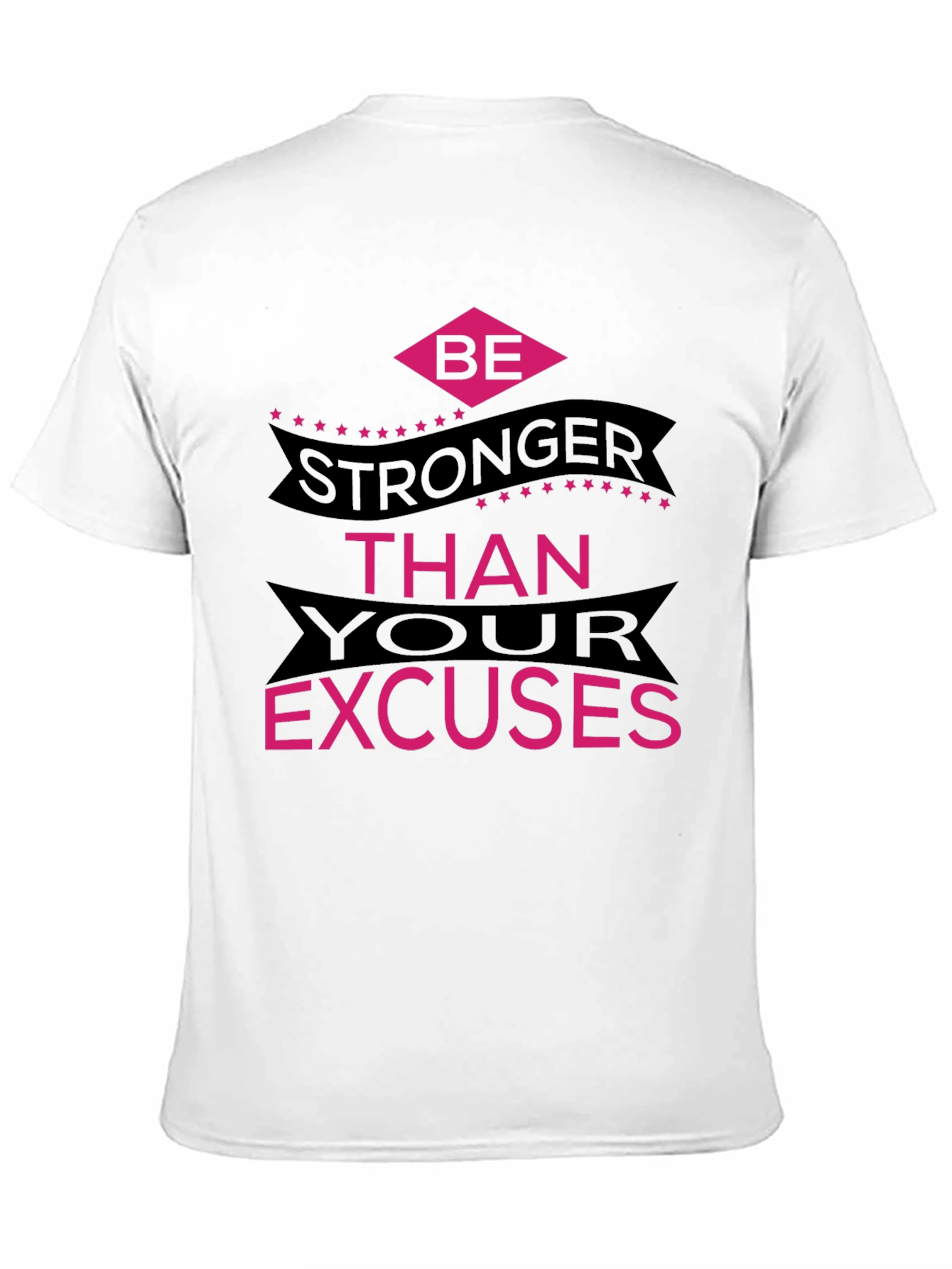 Be Stronger Than Excuses Graphic Tee