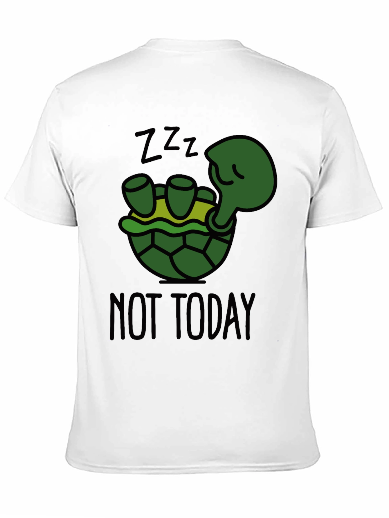 Lazy Turtle T-Shirt - Not Today