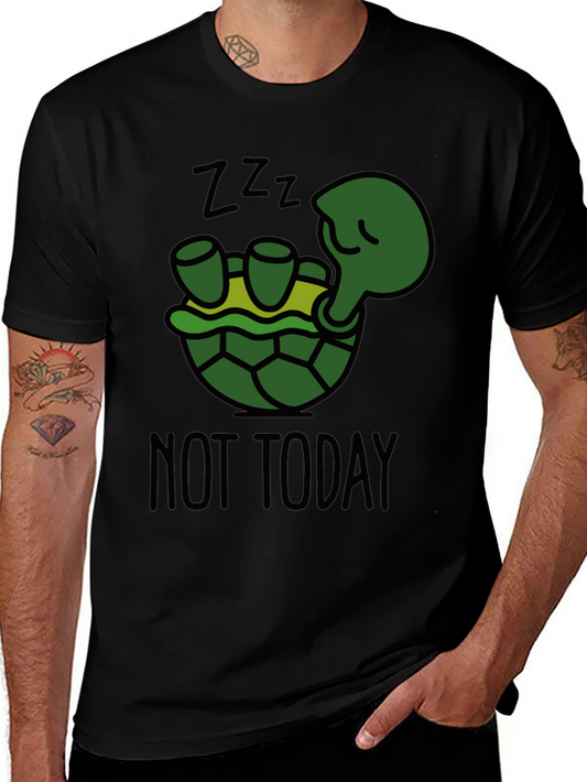 Lazy Turtle T-Shirt - Not Today