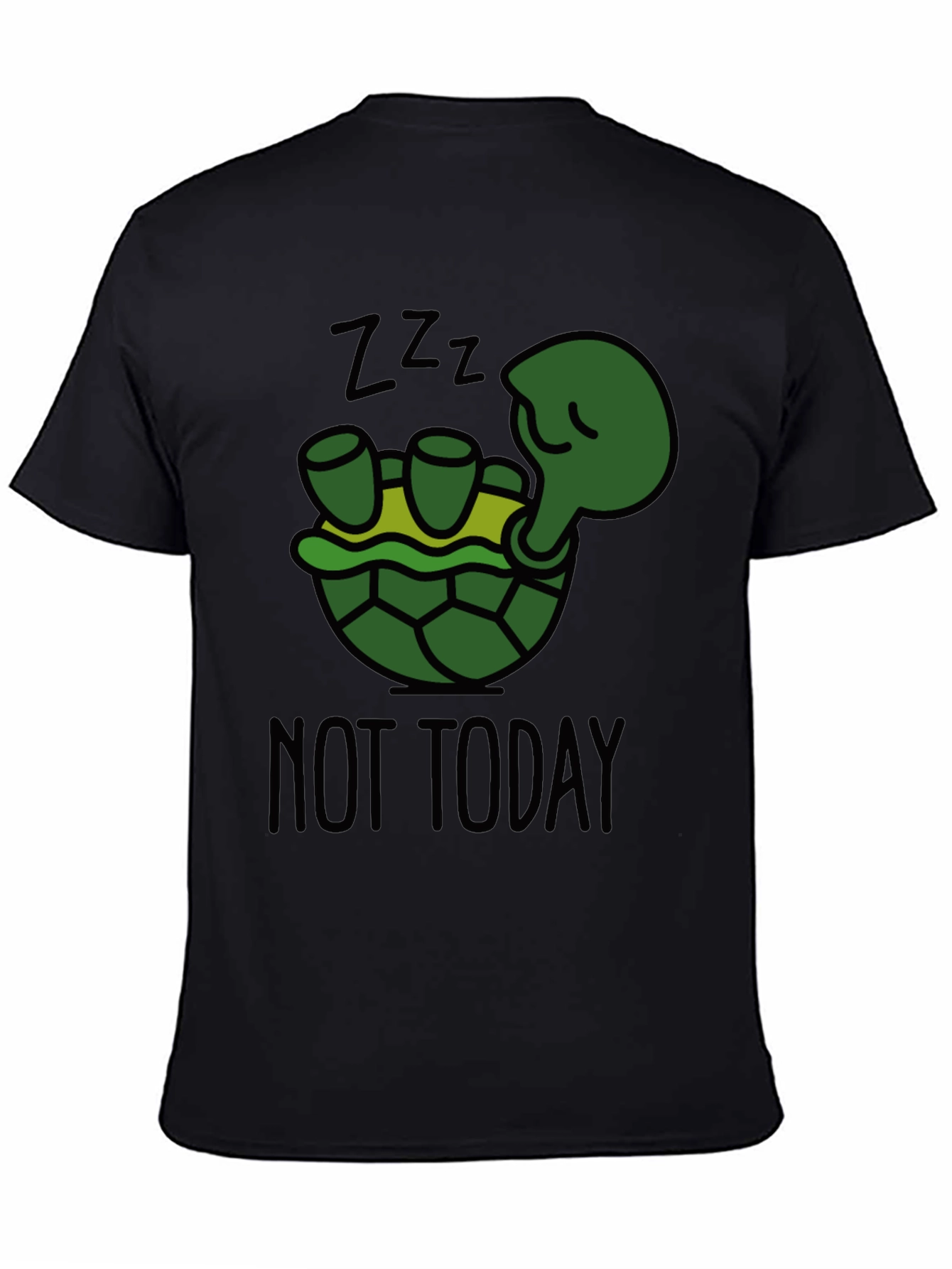 Lazy Turtle T-Shirt - Not Today