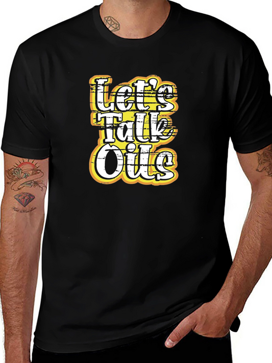 Lets Talk Oils T-Shirt - Funny Essential Oil Tee