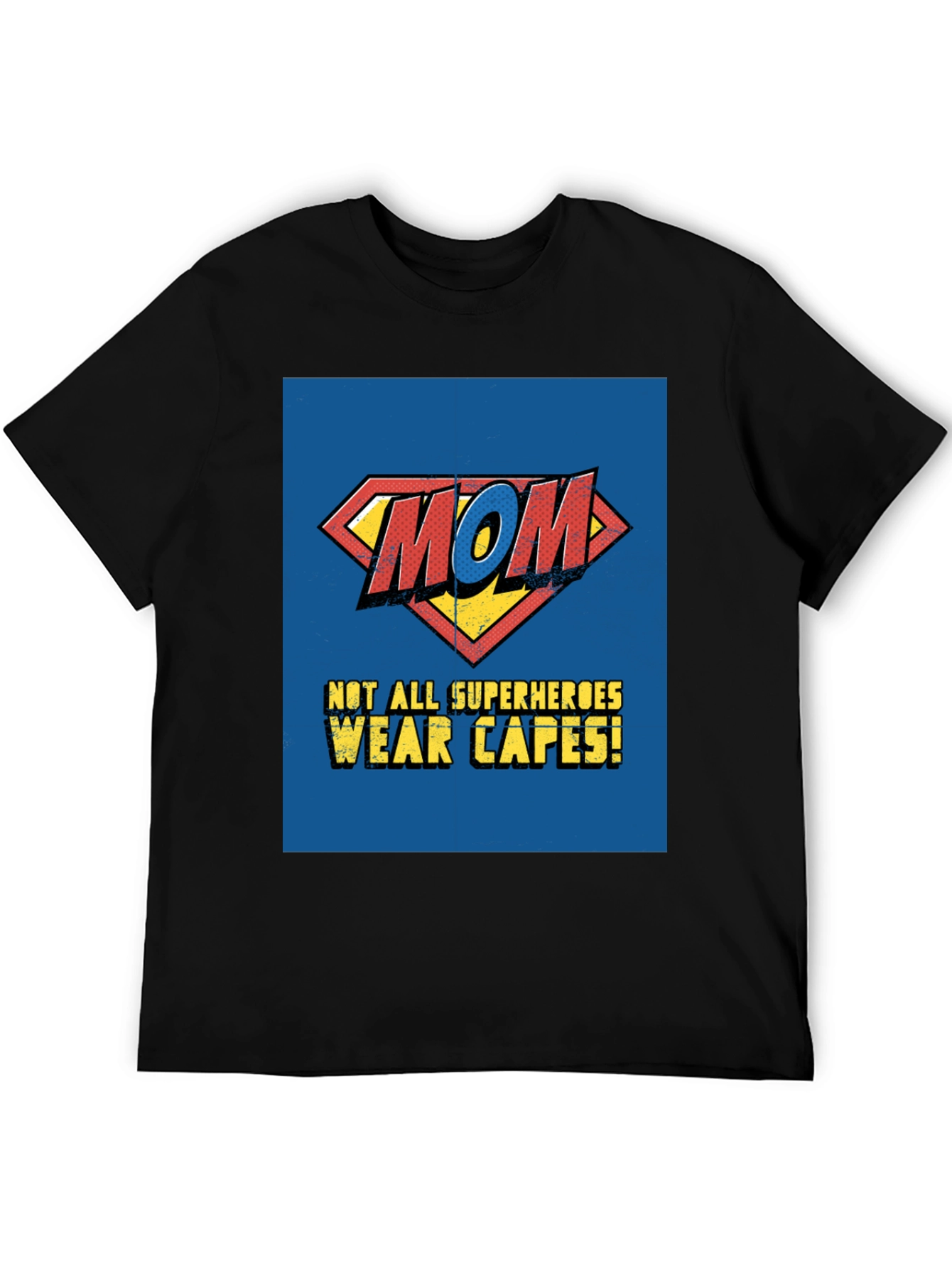 Superhero Mom T-Shirt - Not All Superheroes Wear Capes