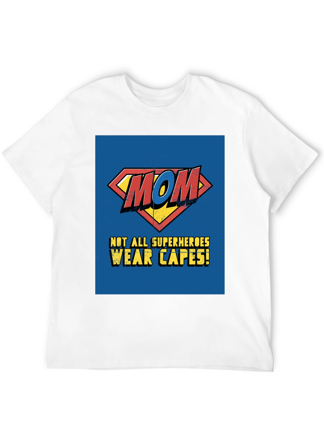 Superhero Mom T-Shirt - Not All Superheroes Wear Capes