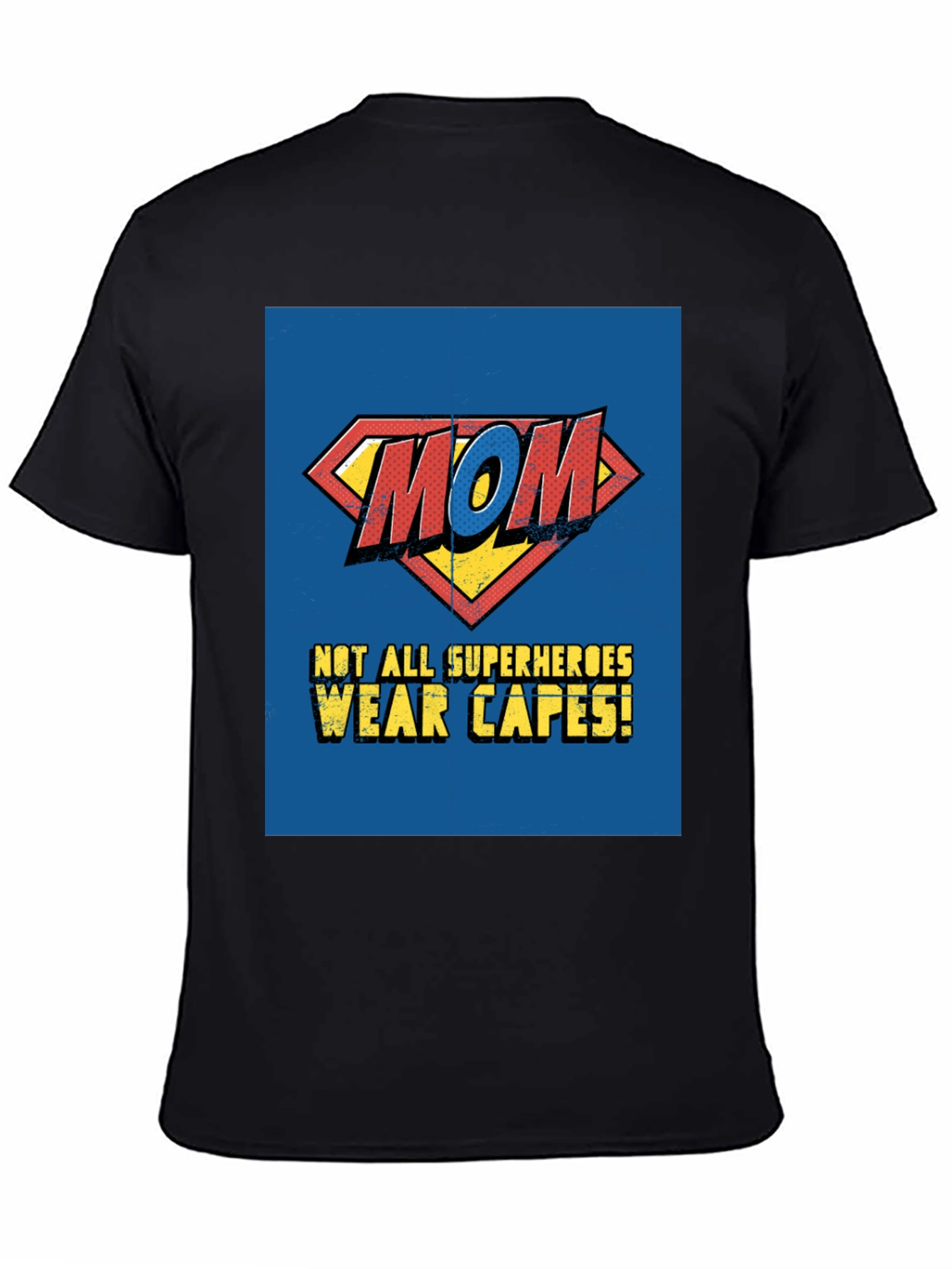 Superhero Mom T-Shirt - Not All Superheroes Wear Capes