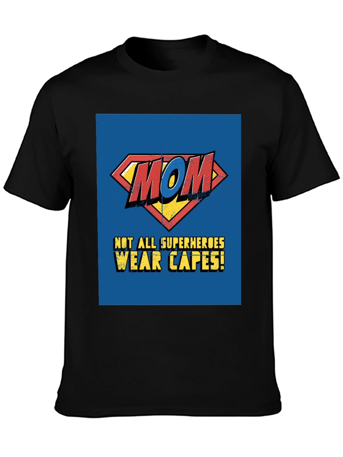 Superhero Mom T-Shirt - Not All Superheroes Wear Capes
