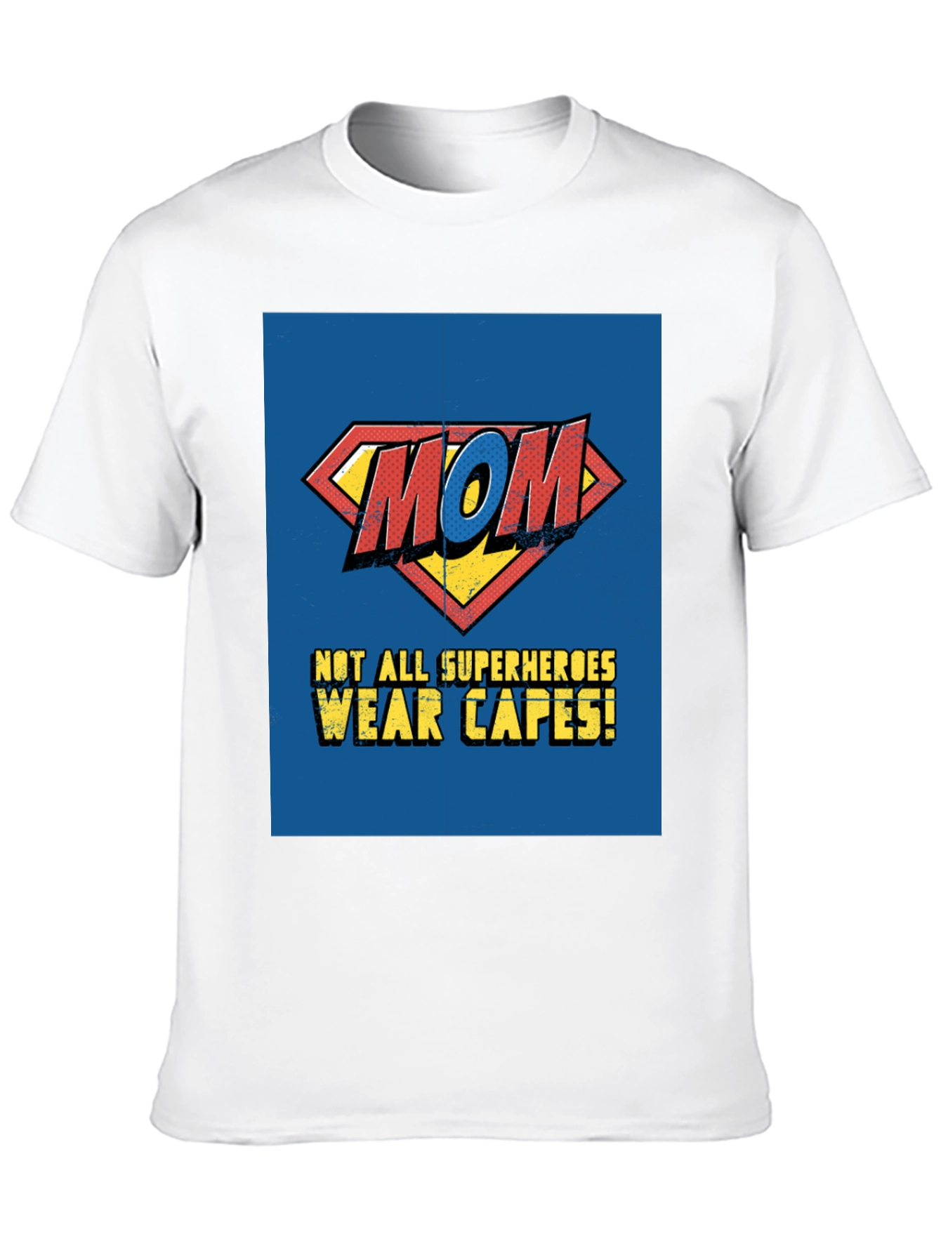 Superhero Mom T-Shirt - Not All Superheroes Wear Capes