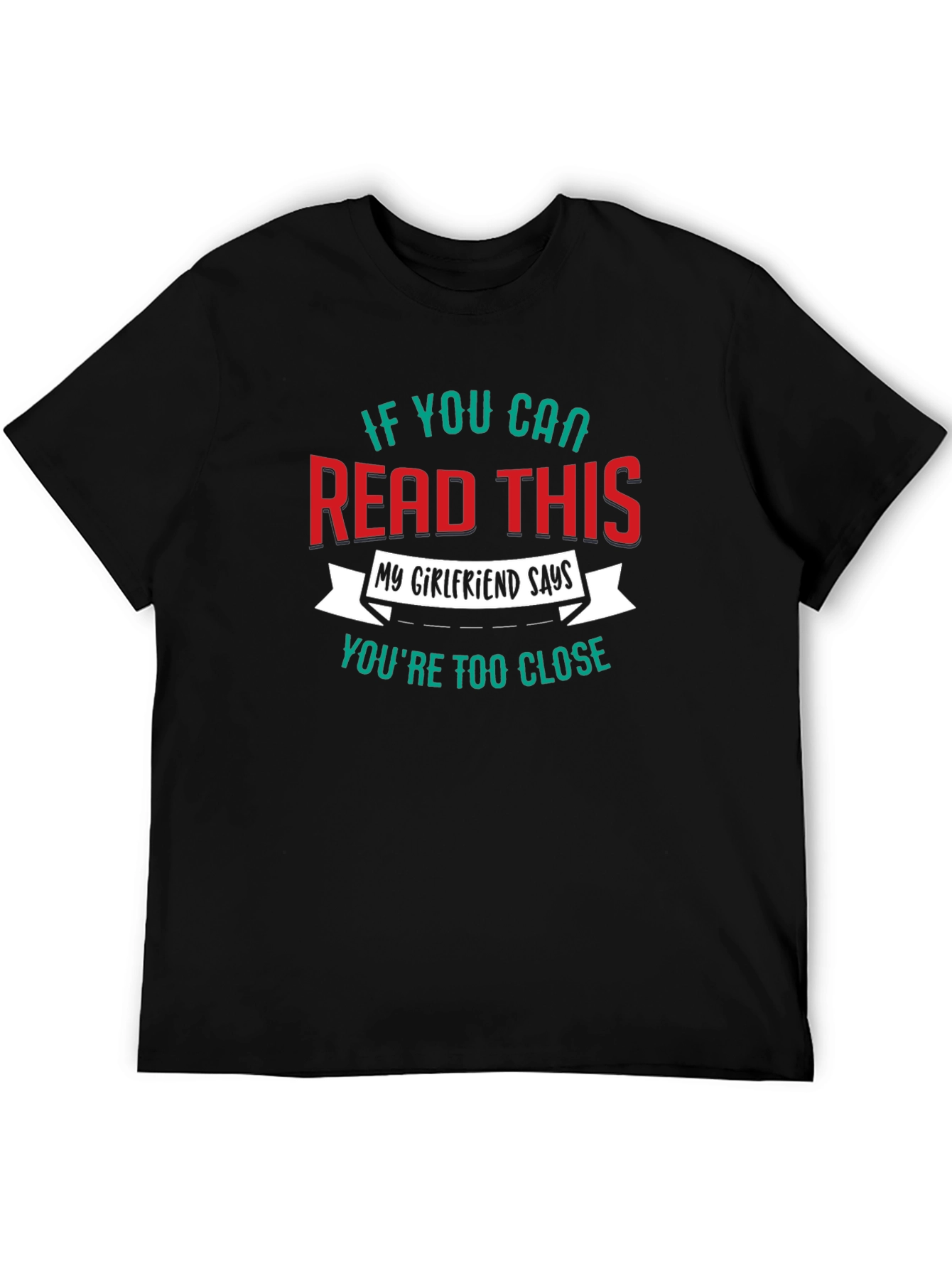 Funny Boyfriend T-Shirt - If You Can Read This!