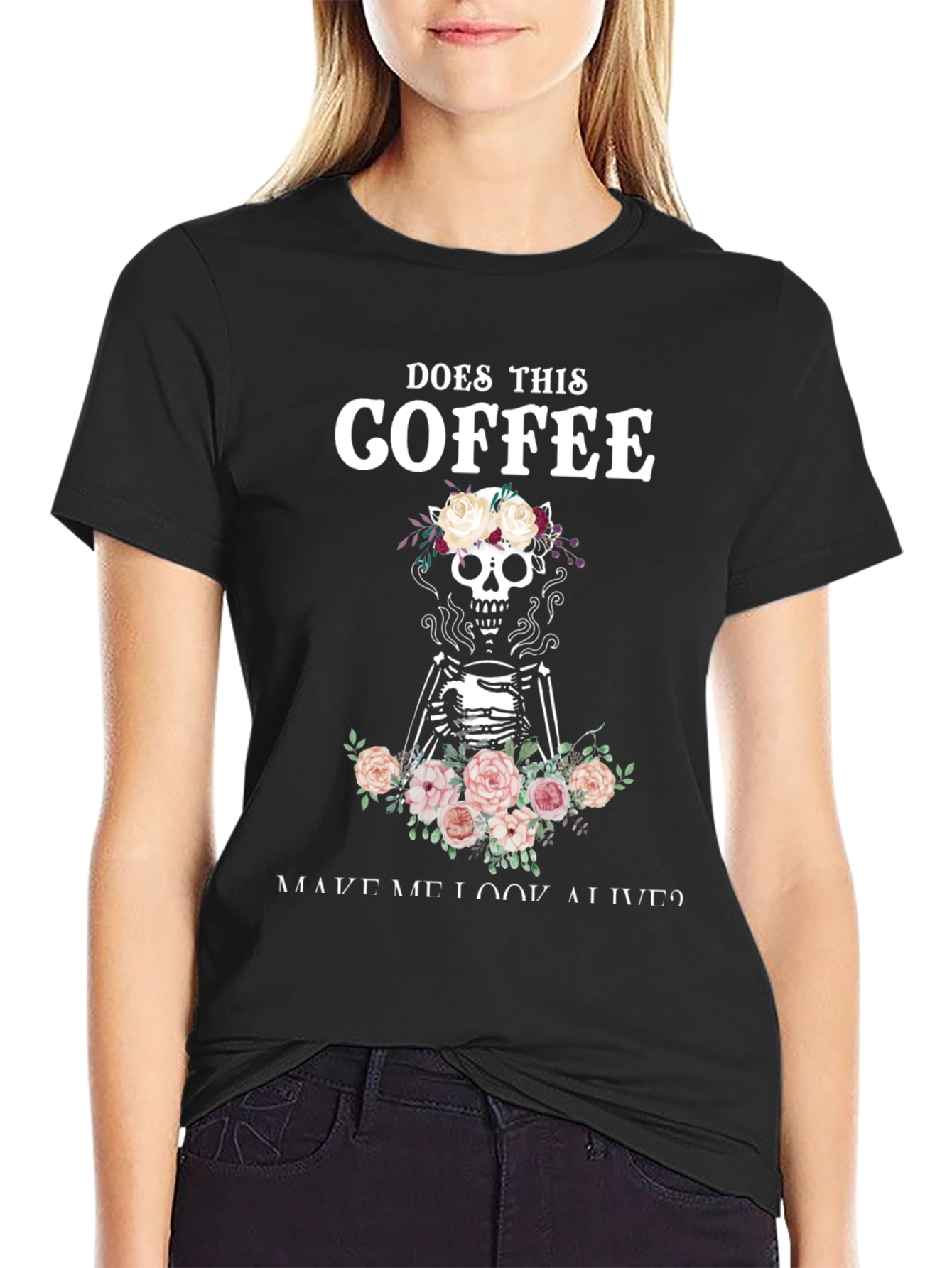 Does This Coffee Make Me Look Alive? T-Shirt