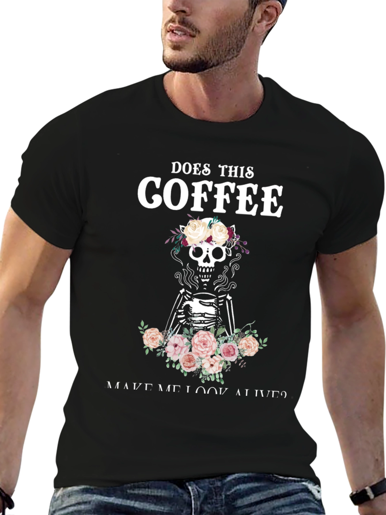 Does This Coffee Make Me Look Alive? T-Shirt