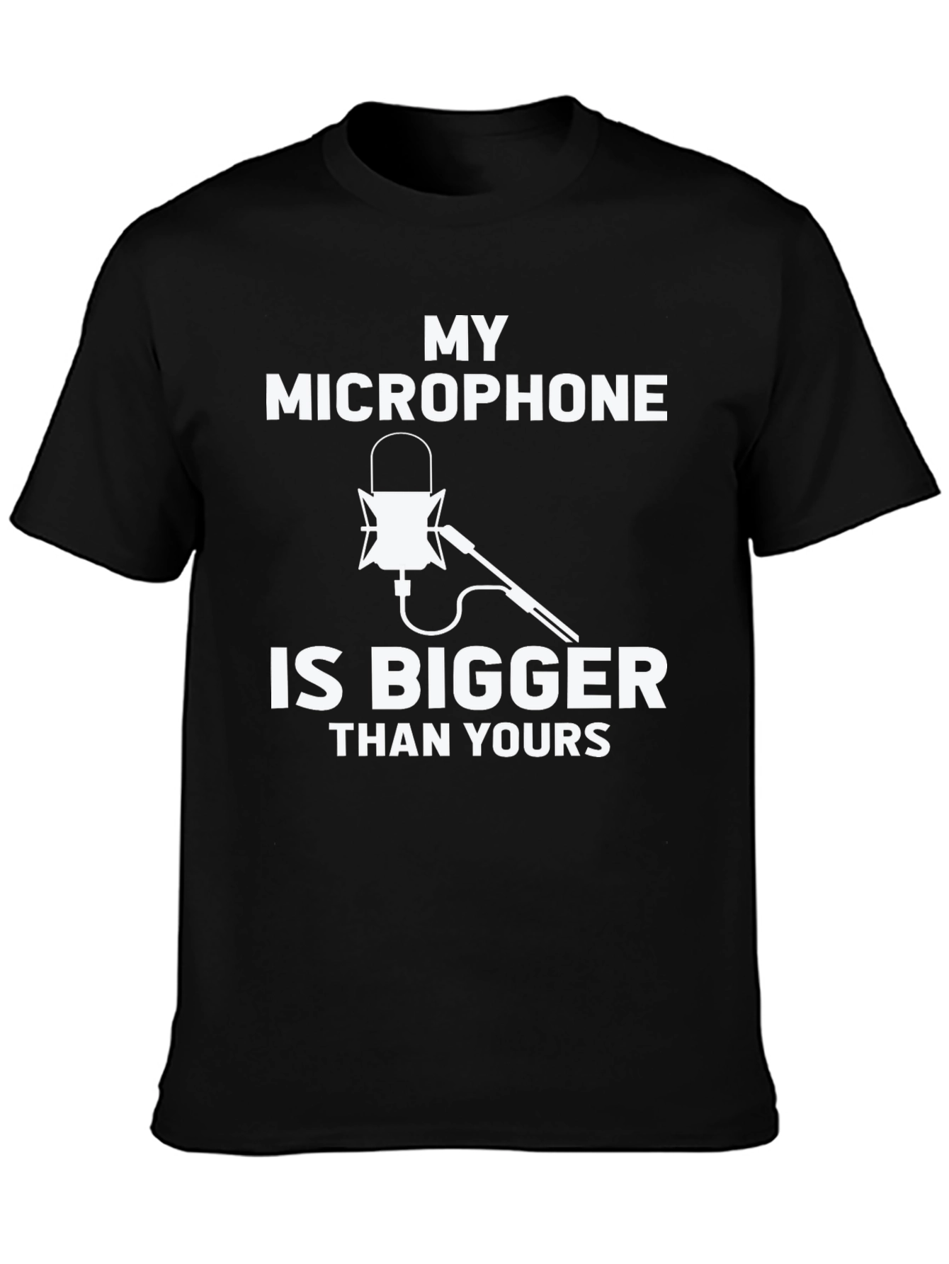 My Microphone Is Bigger Than Yours Black T-Shirt
