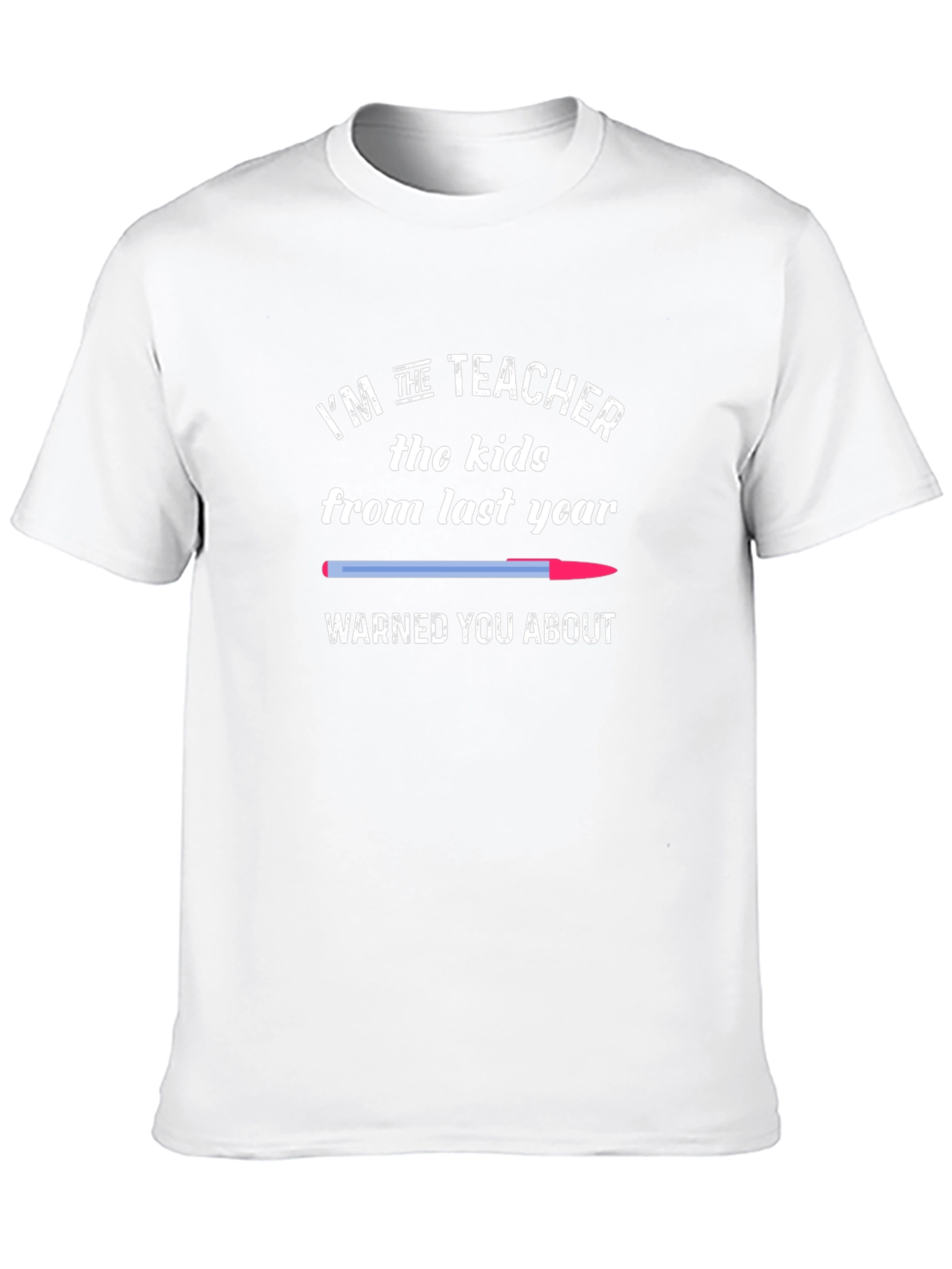 Funny Teacher T-Shirt - The Kids Warned You About