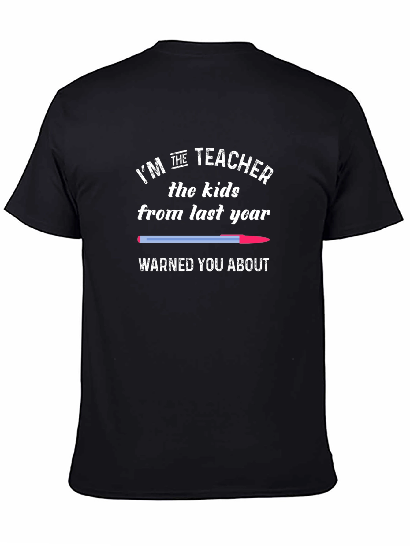 Funny Teacher T-Shirt - The Kids Warned You About
