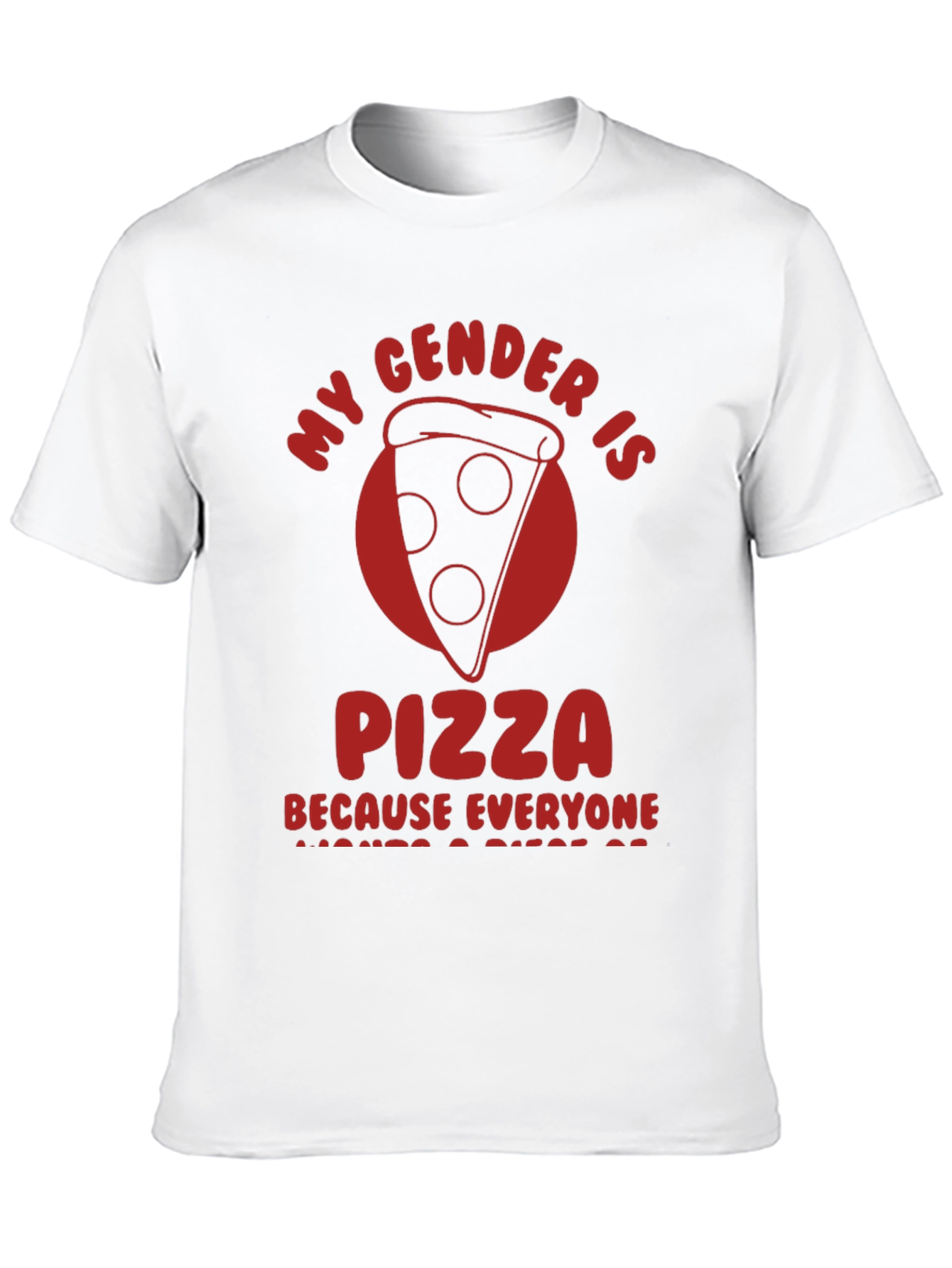My Gender Is Pizza T-Shirt - Funny Novelty Tee
